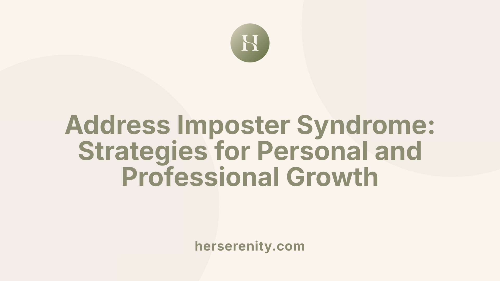 Address Imposter Syndrome: Strategies for Personal and Professional Growth