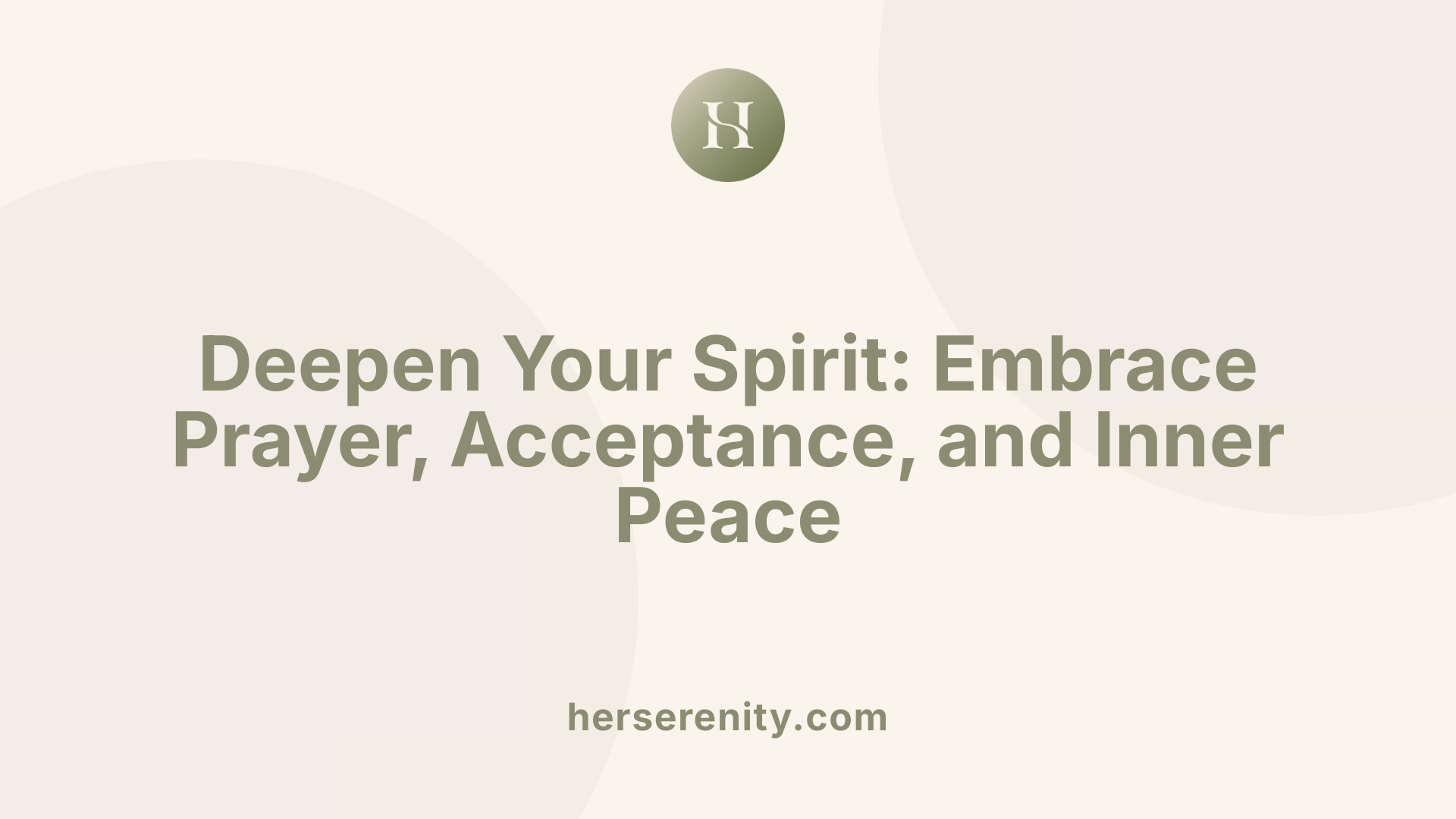 Deepen Your Spirit: Embrace Prayer, Acceptance, and Inner Peace