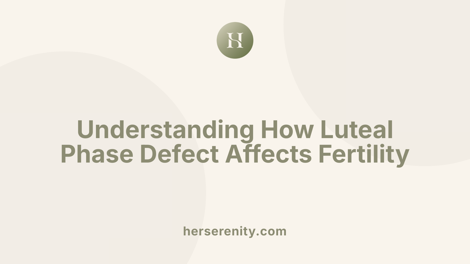 Understanding How Luteal Phase Defect Affects Fertility
