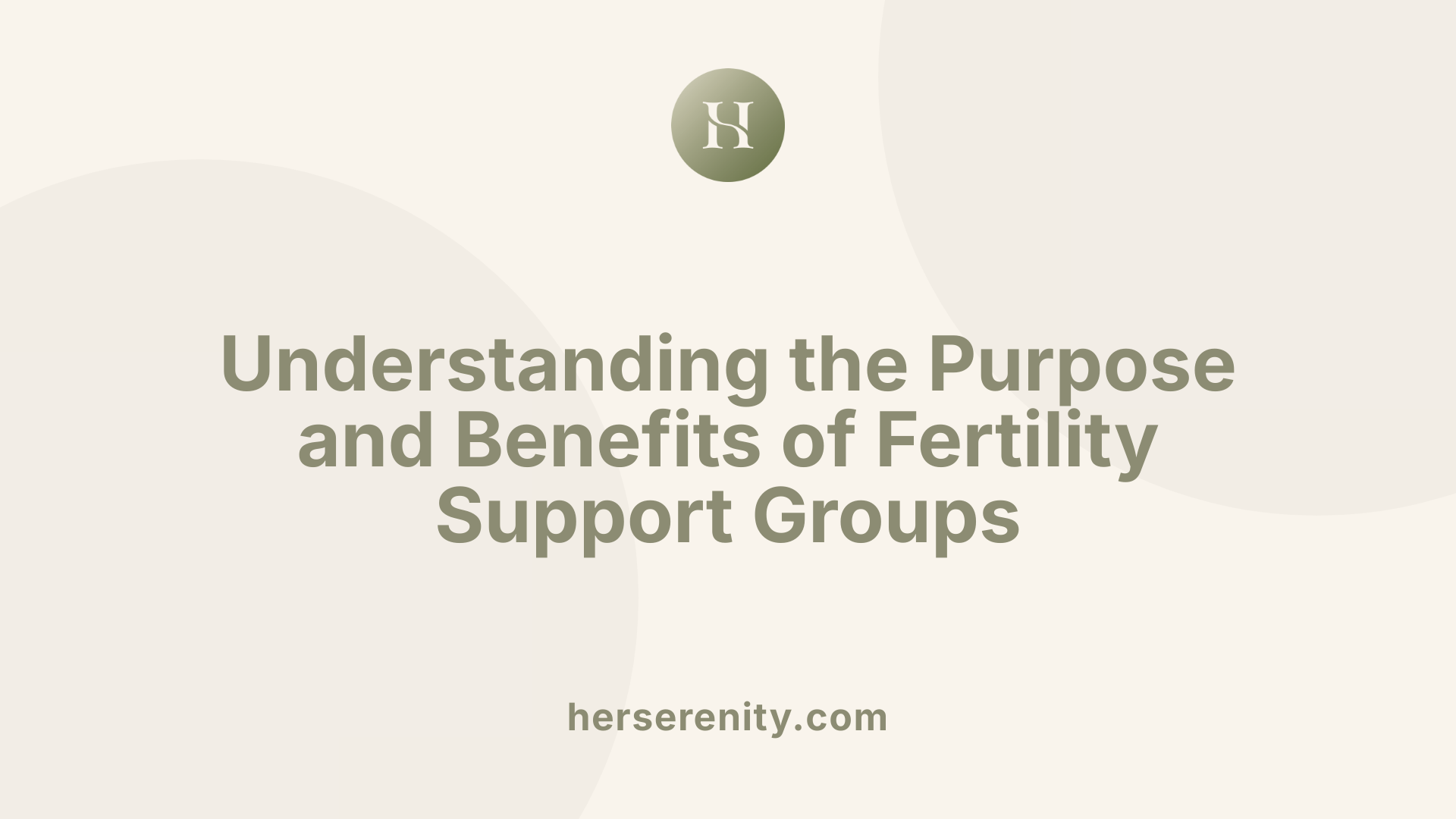Understanding the Purpose and Benefits of Fertility Support Groups