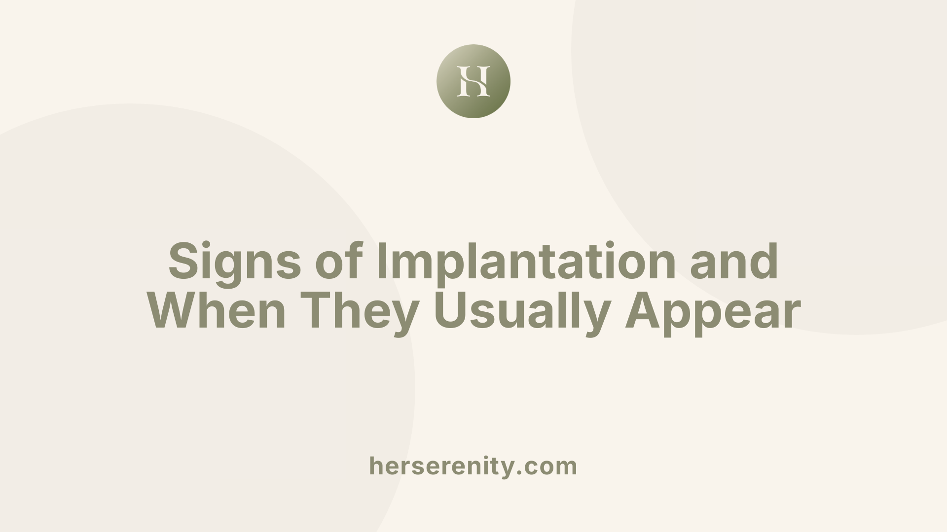 Signs of Implantation and When They Usually Appear