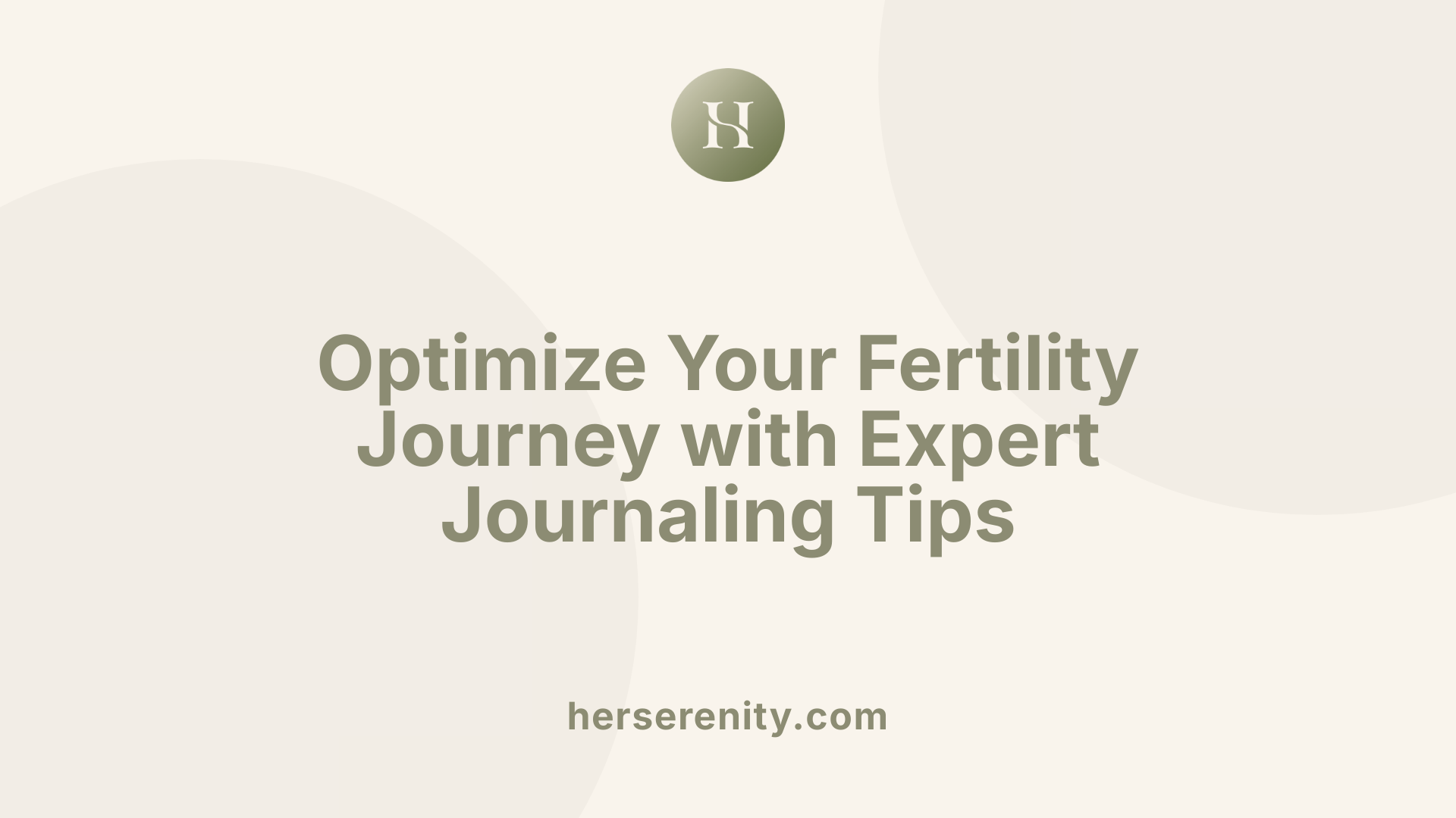 Optimize Your Fertility Journey with Expert Journaling Tips