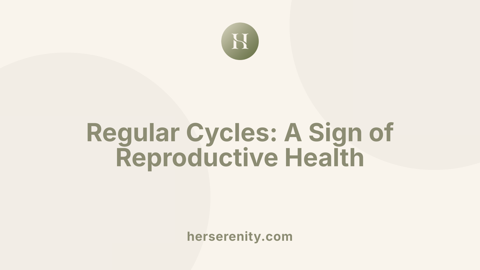 Regular Cycles: A Sign of Reproductive Health