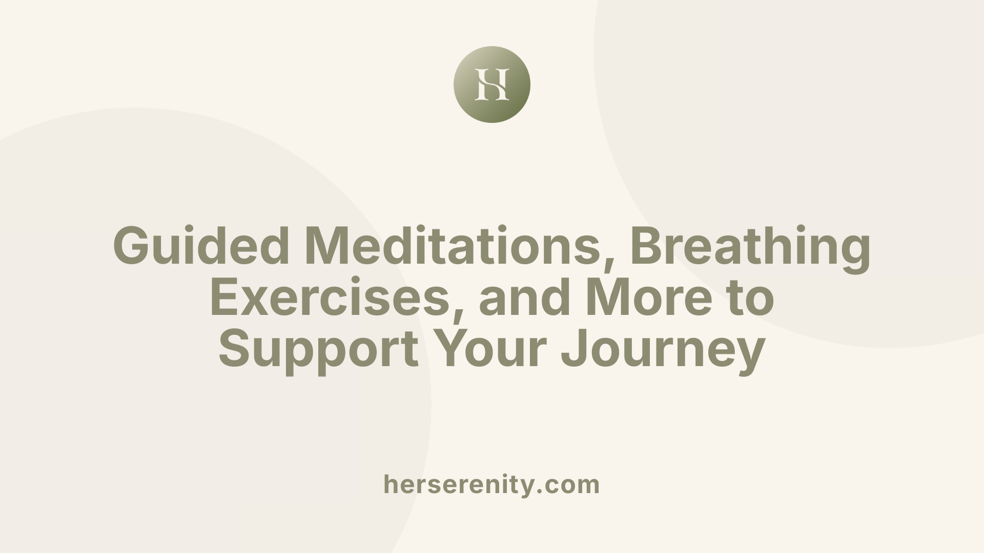 Guided Meditations, Breathing Exercises, and More to Support Your Journey