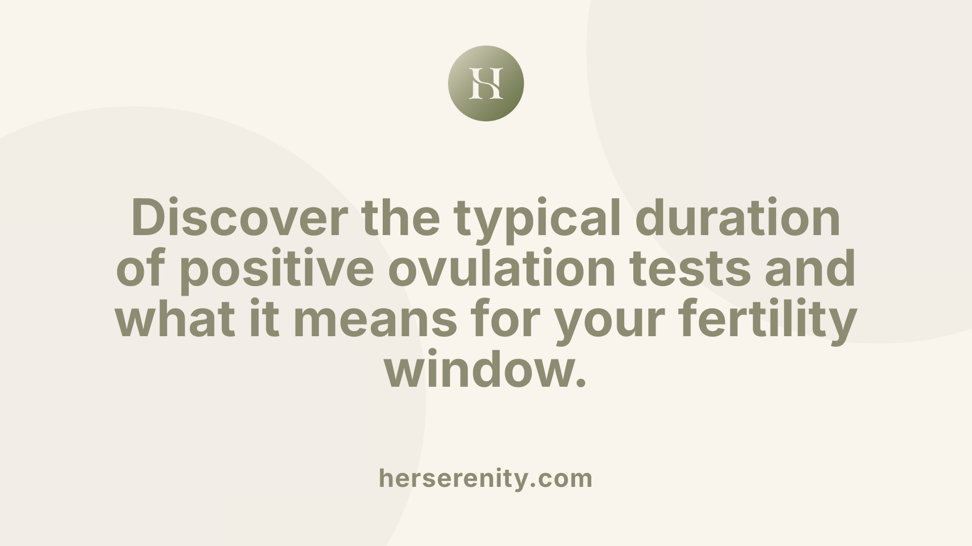 Discover the typical duration of positive ovulation tests and what it means for your fertility window.