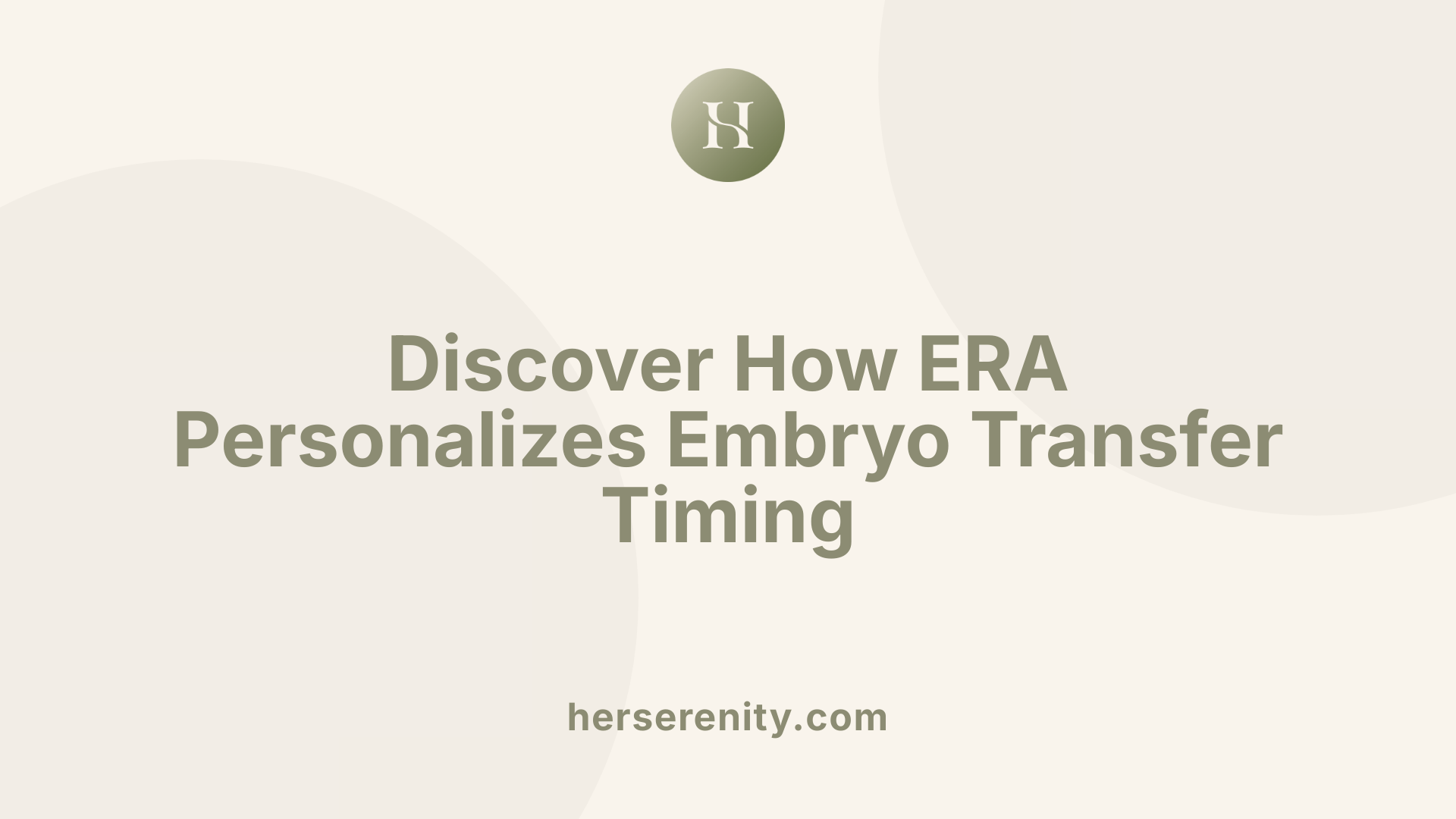 Discover How ERA Personalizes Embryo Transfer Timing