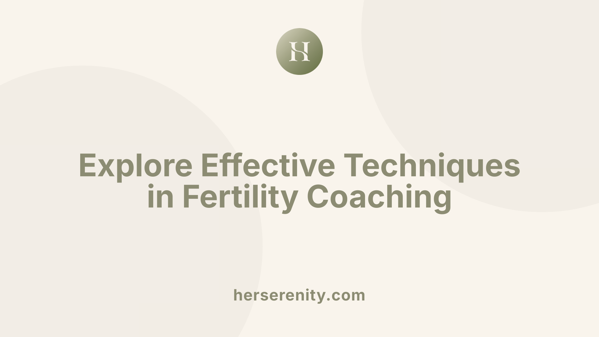 Explore Effective Techniques in Fertility Coaching