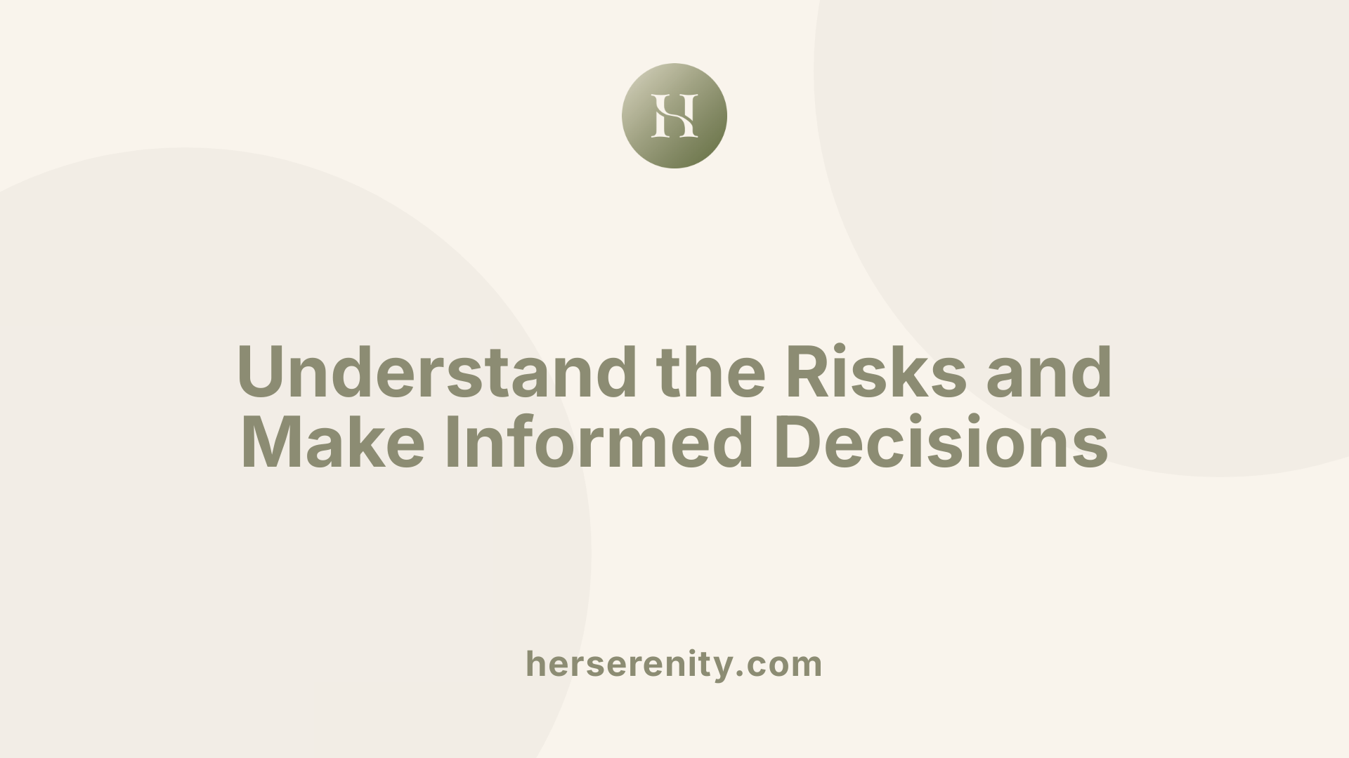 Understand the Risks and Make Informed Decisions