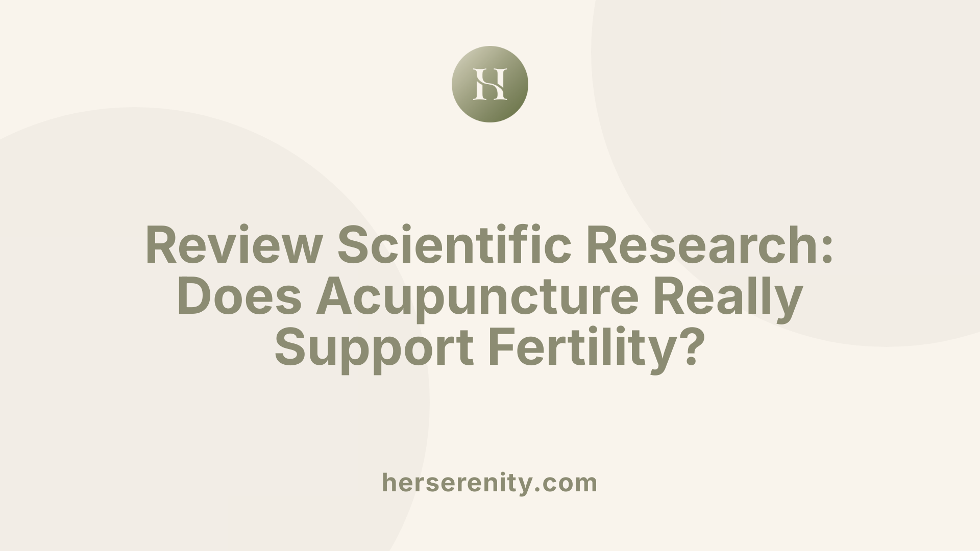 Review Scientific Research: Does Acupuncture Really Support Fertility?