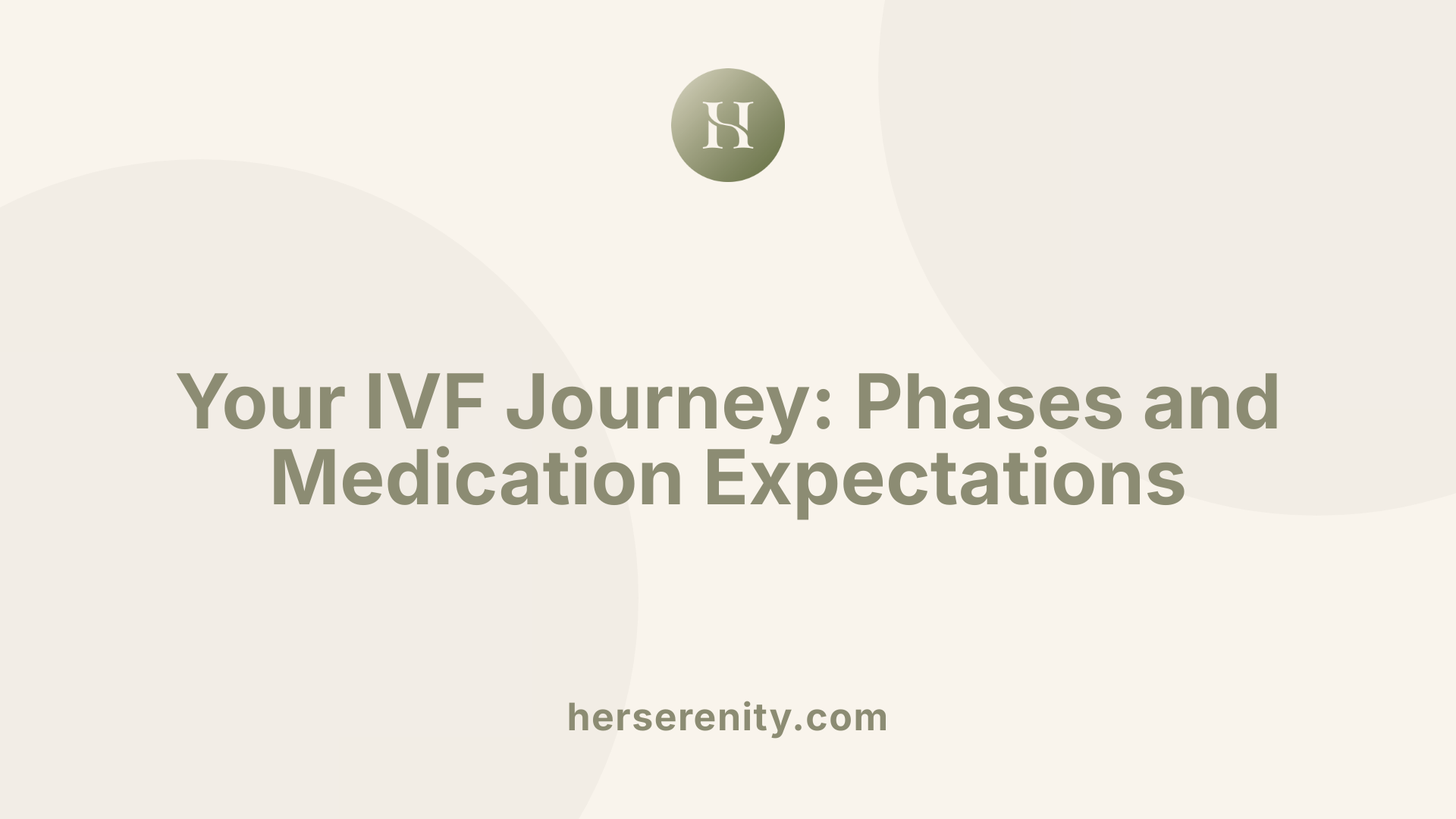 Your IVF Journey: Phases and Medication Expectations