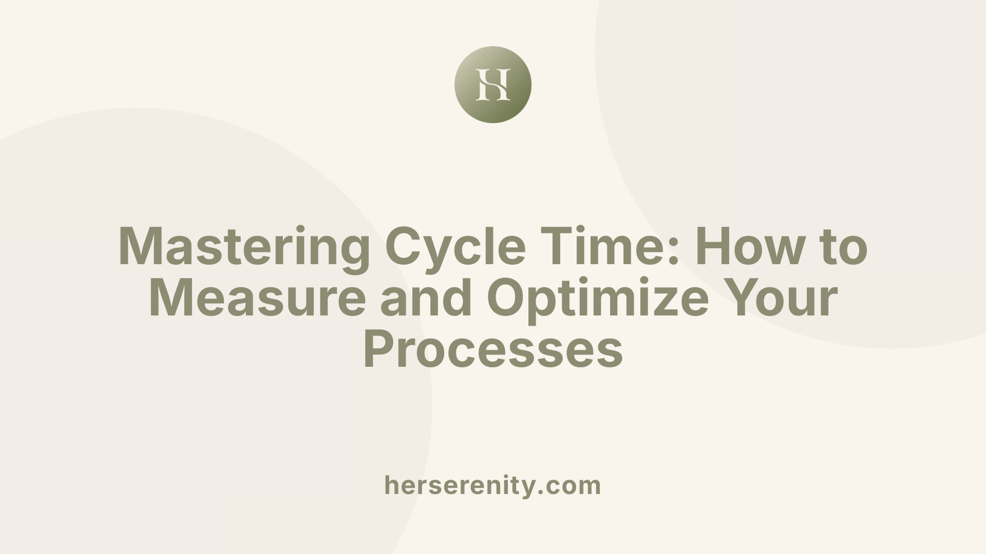 Mastering Cycle Time: How to Measure and Optimize Your Processes