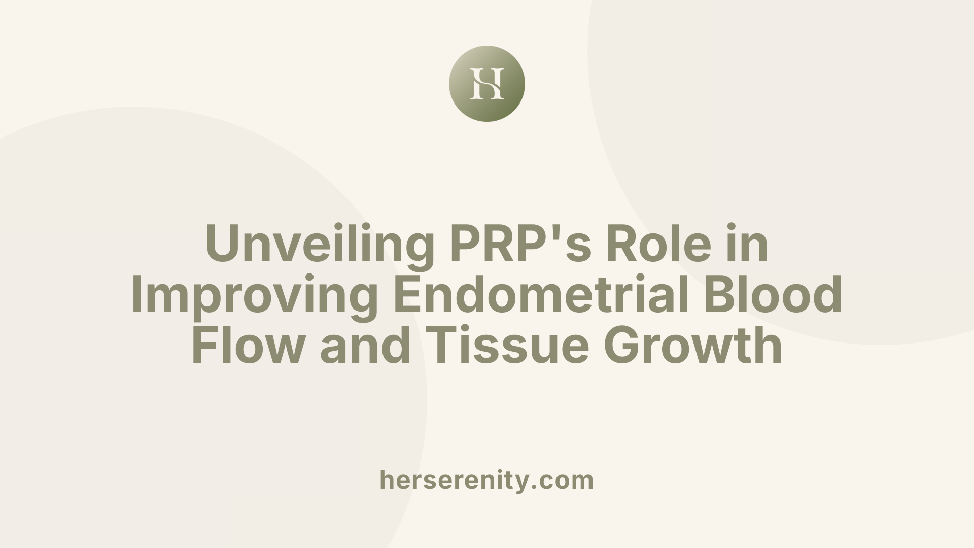 Unveiling PRP's Role in Improving Endometrial Blood Flow and Tissue Growth