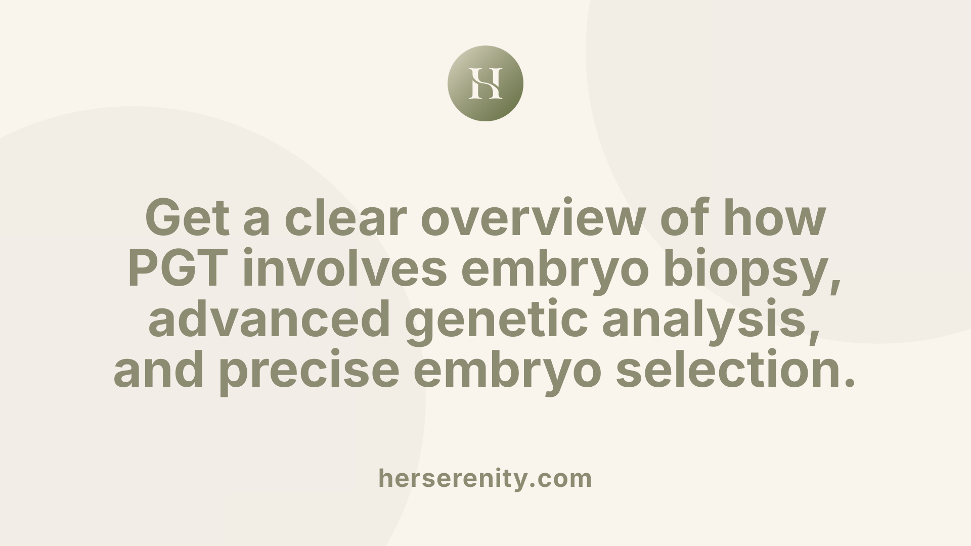 Get a clear overview of how PGT involves embryo biopsy, advanced genetic analysis, and precise embryo selection.