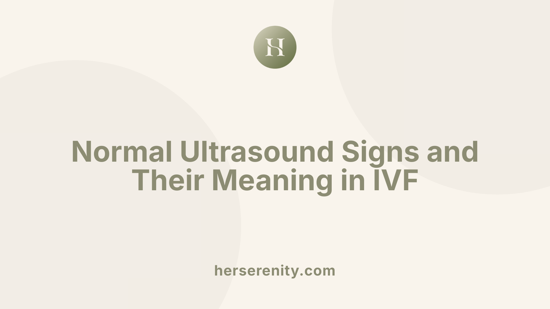 Normal Ultrasound Signs and Their Meaning in IVF