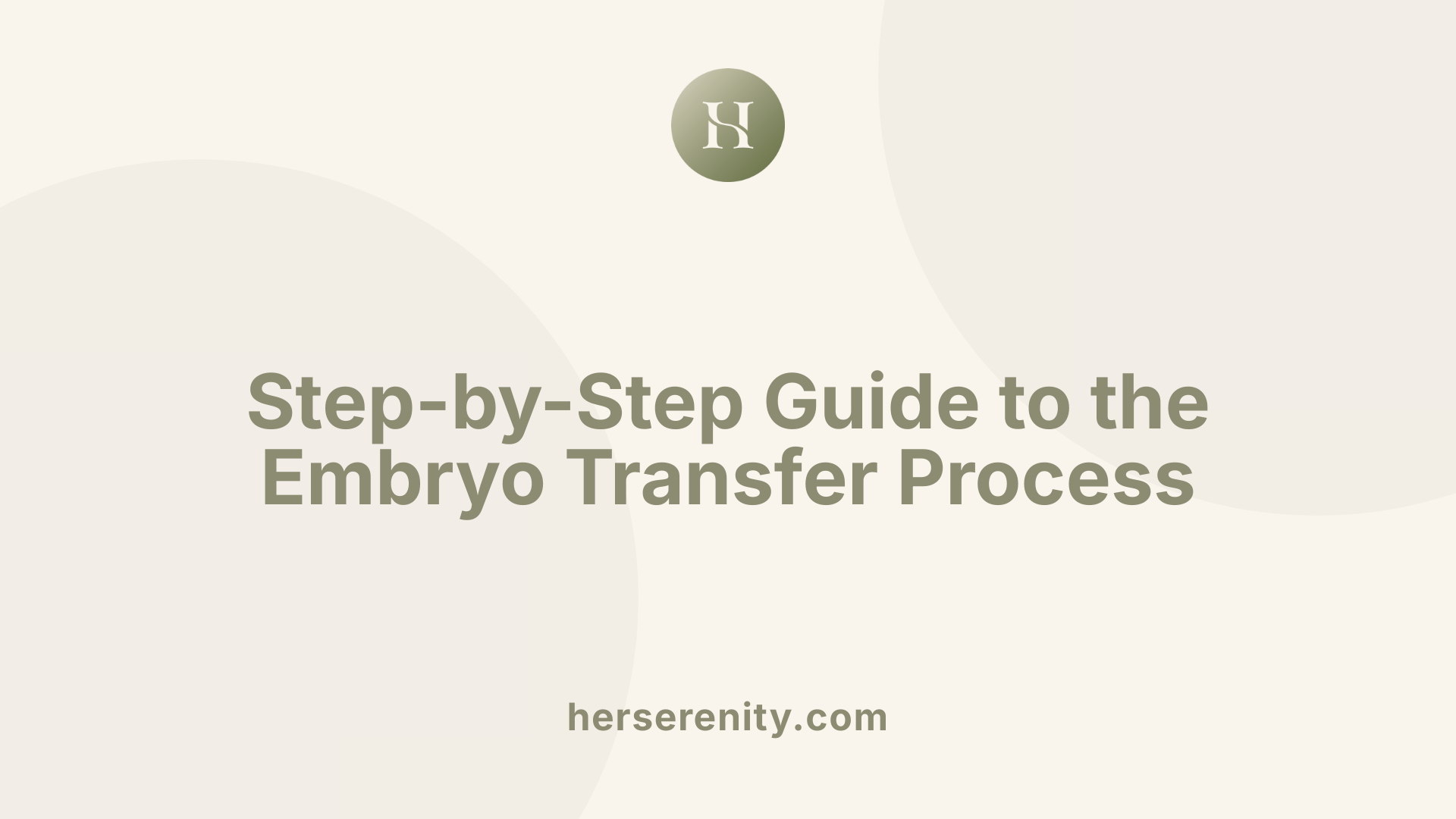 Step-by-Step Guide to the Embryo Transfer Process