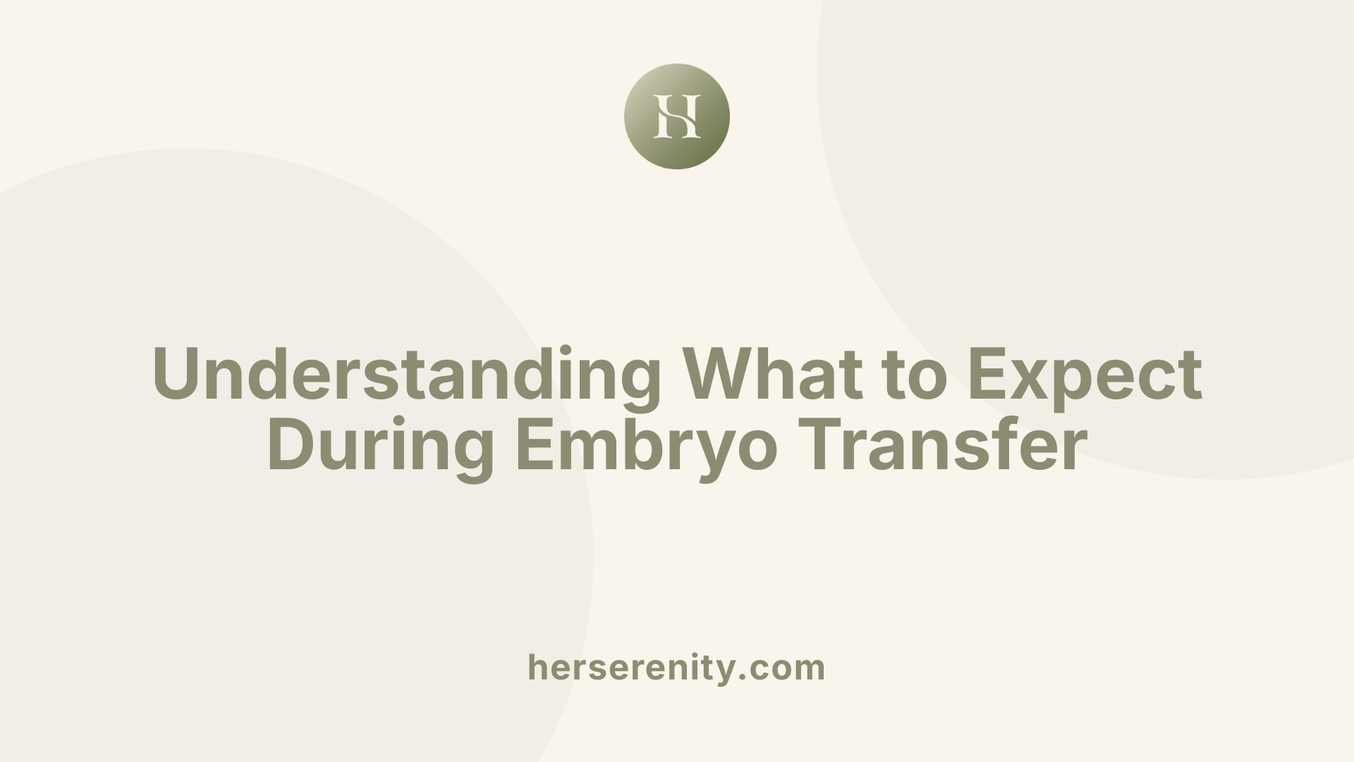 Understanding What to Expect During Embryo Transfer