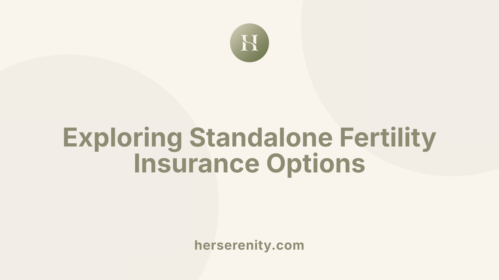 Exploring Standalone Fertility Insurance Options