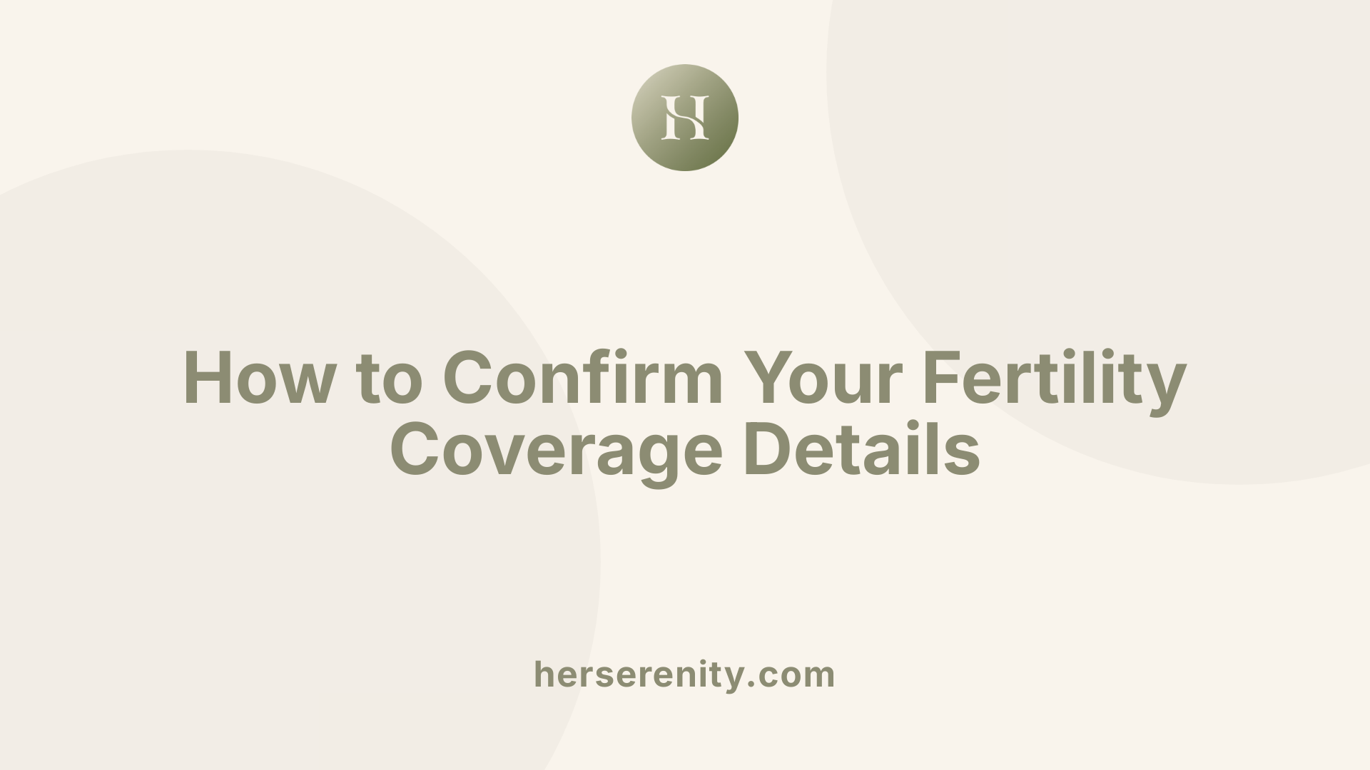 How to Confirm Your Fertility Coverage Details