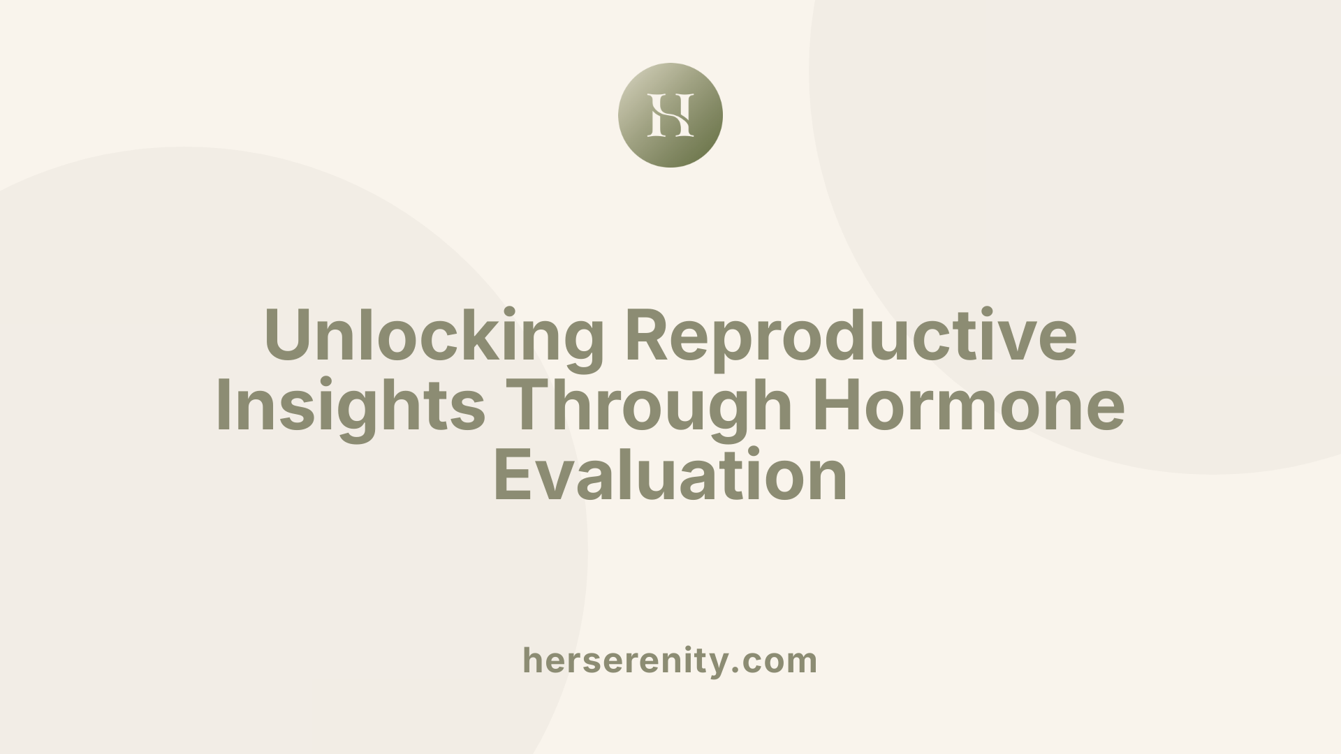 Unlocking Reproductive Insights Through Hormone Evaluation