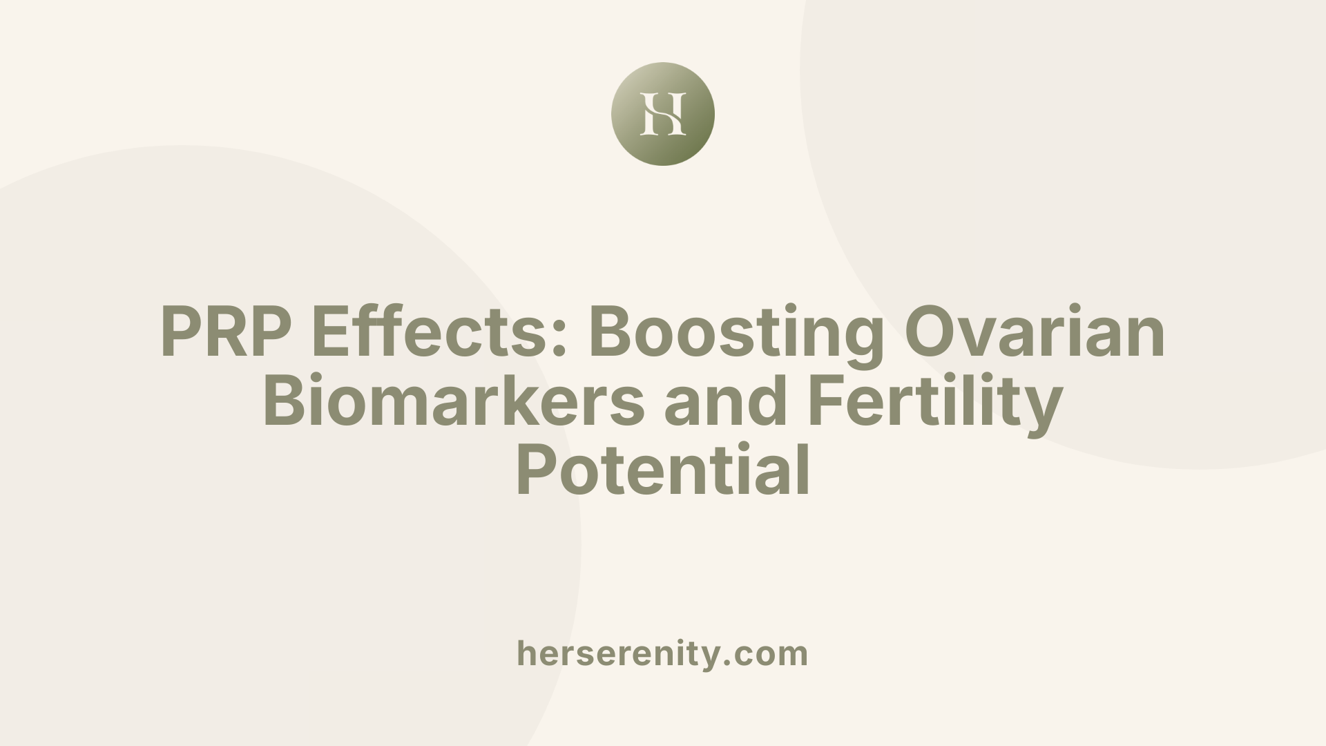 PRP Effects: Boosting Ovarian Biomarkers and Fertility Potential