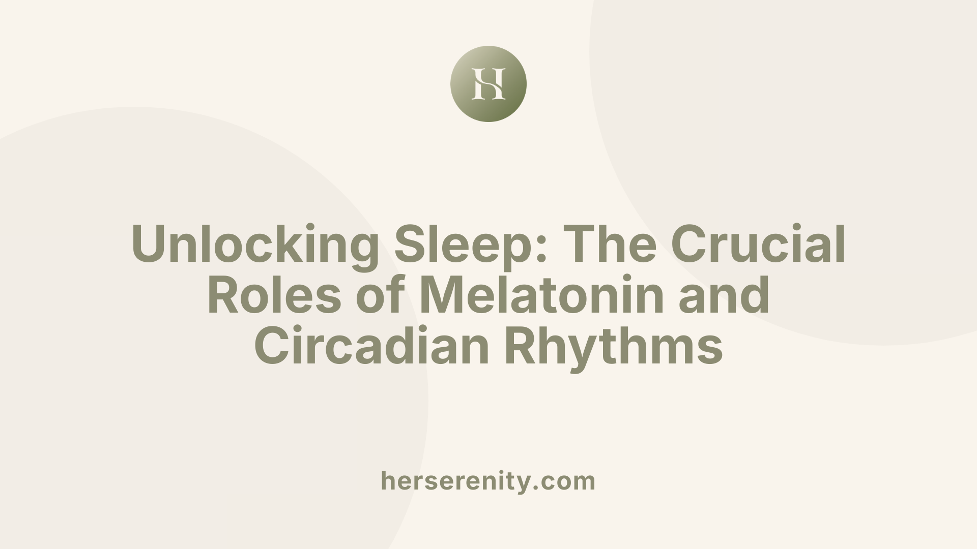Unlocking Sleep: The Crucial Roles of Melatonin and Circadian Rhythms