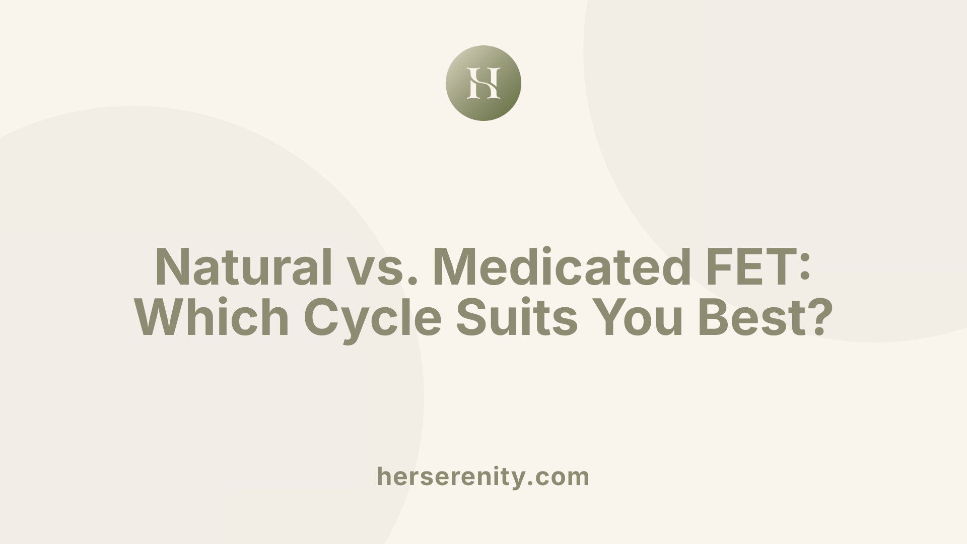 Natural vs. Medicated FET: Which Cycle Suits You Best?