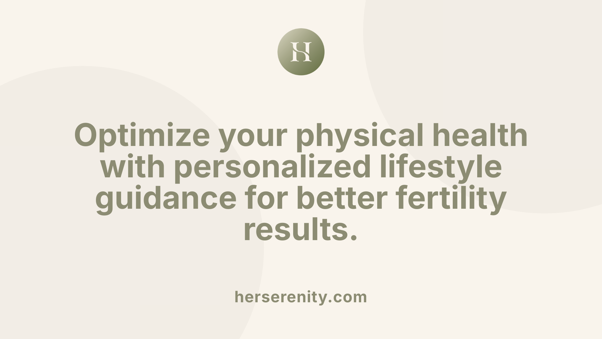 Optimize your physical health with personalized lifestyle guidance for better fertility results.