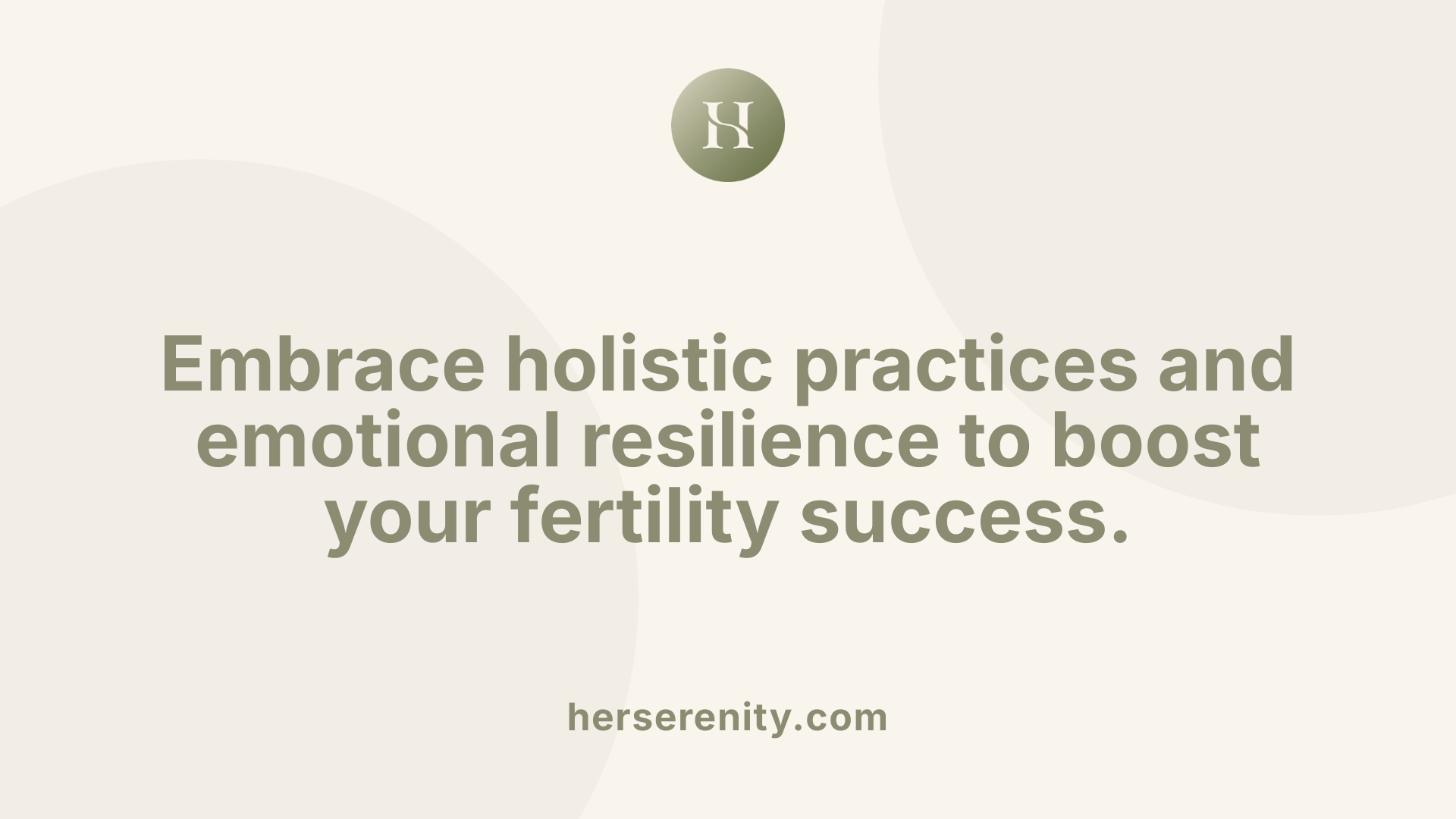 Embrace holistic practices and emotional resilience to boost your fertility success.