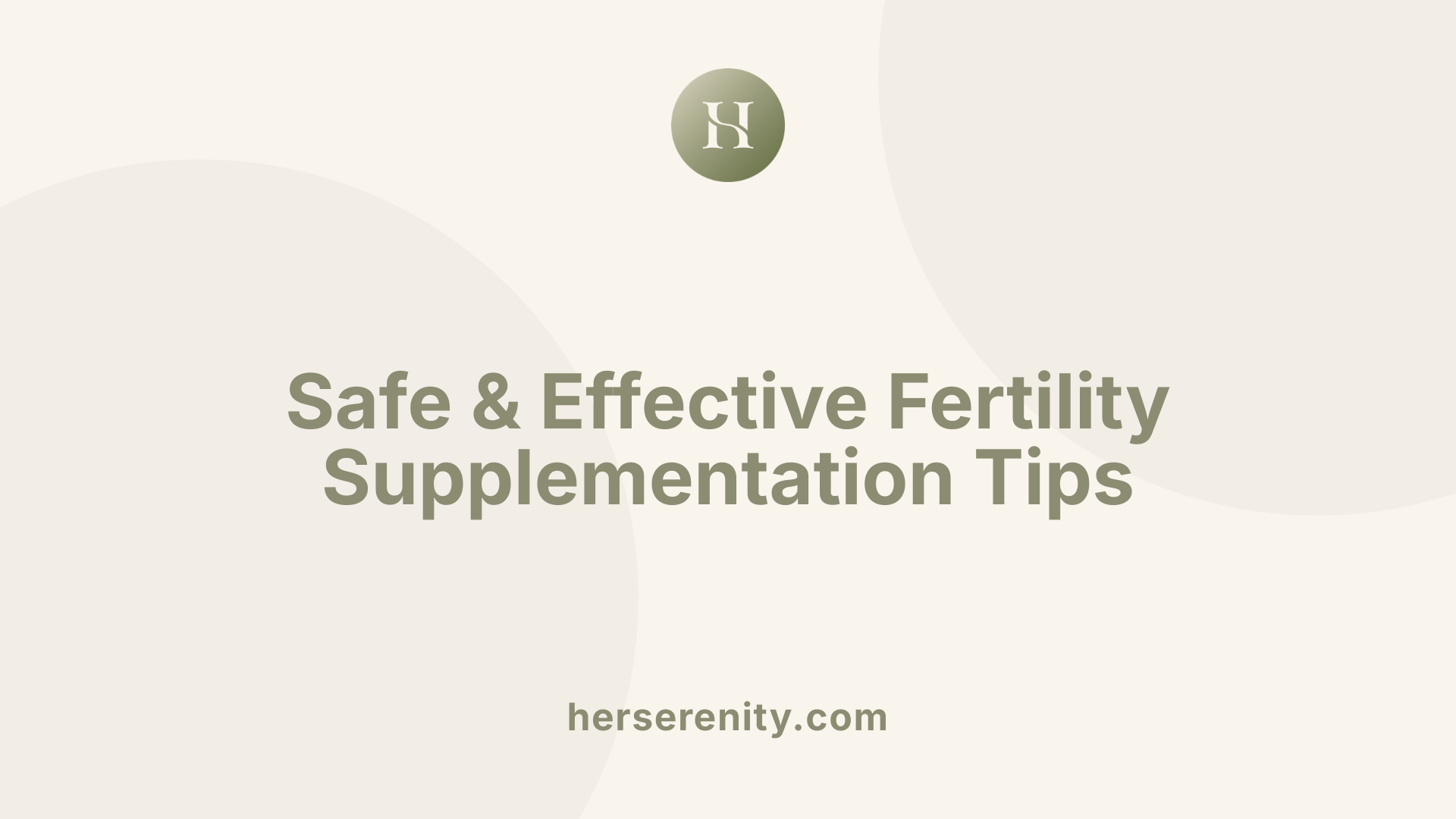 Safe &amp; Effective Fertility Supplementation Tips