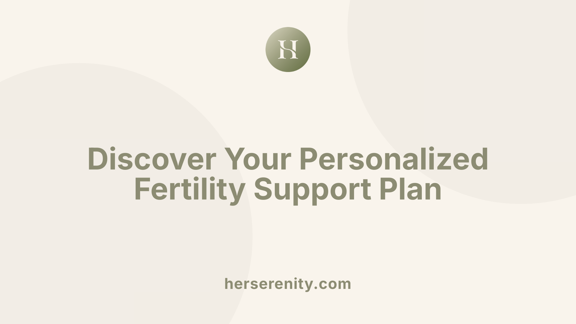 Discover Your Personalized Fertility Support Plan