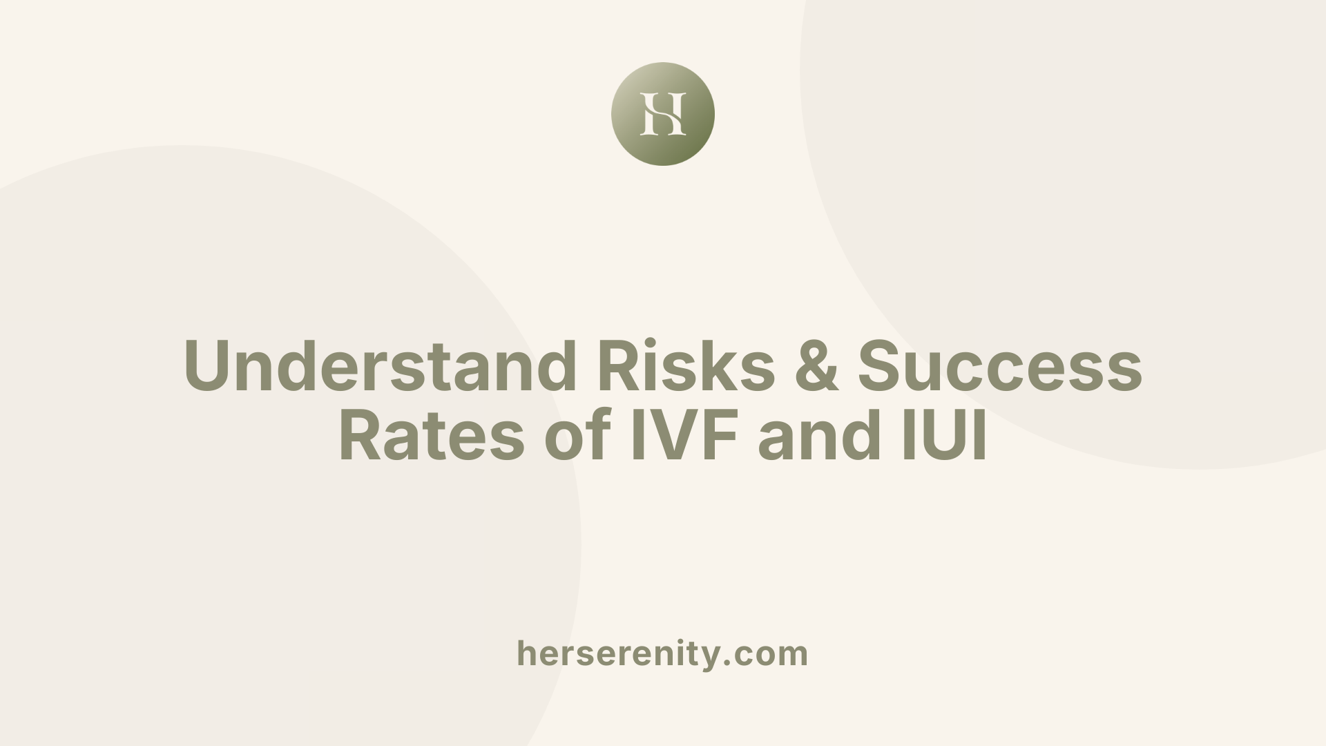Understand Risks &amp; Success Rates of IVF and IUI
