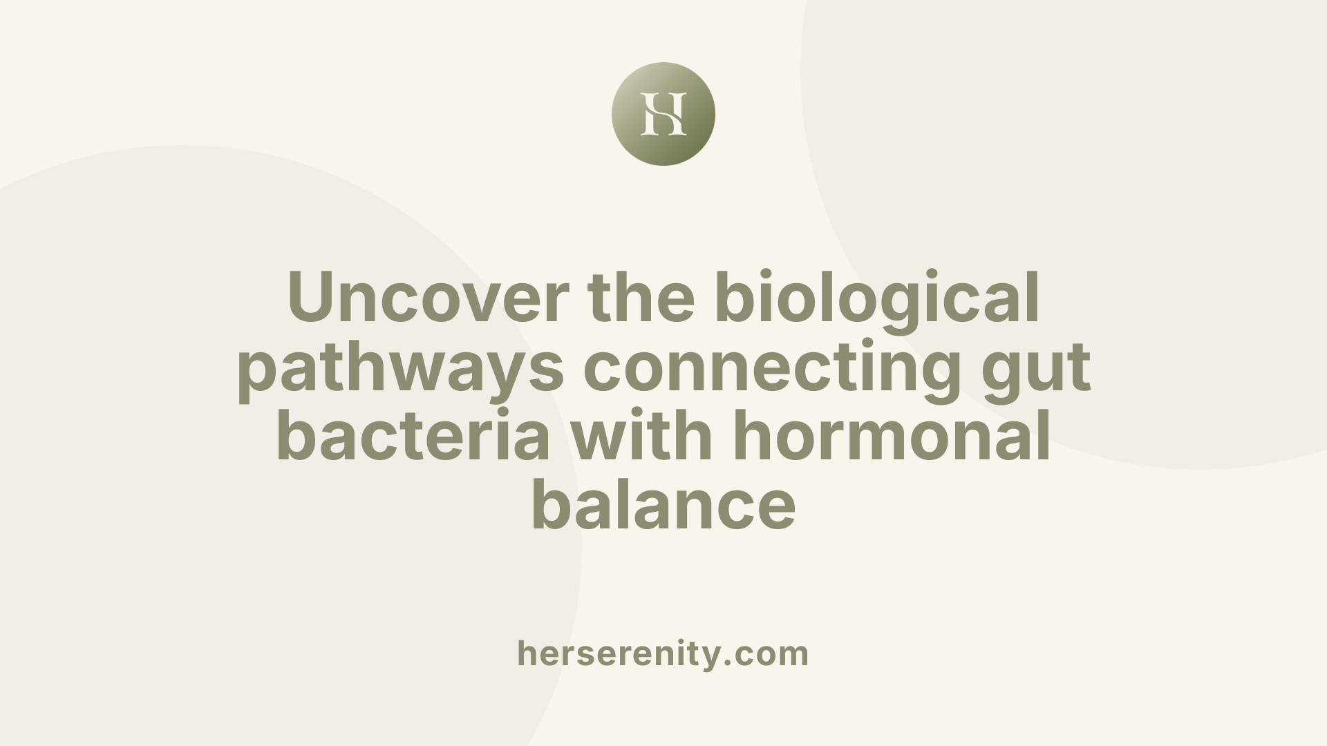 Uncover the biological pathways connecting gut bacteria with hormonal balance