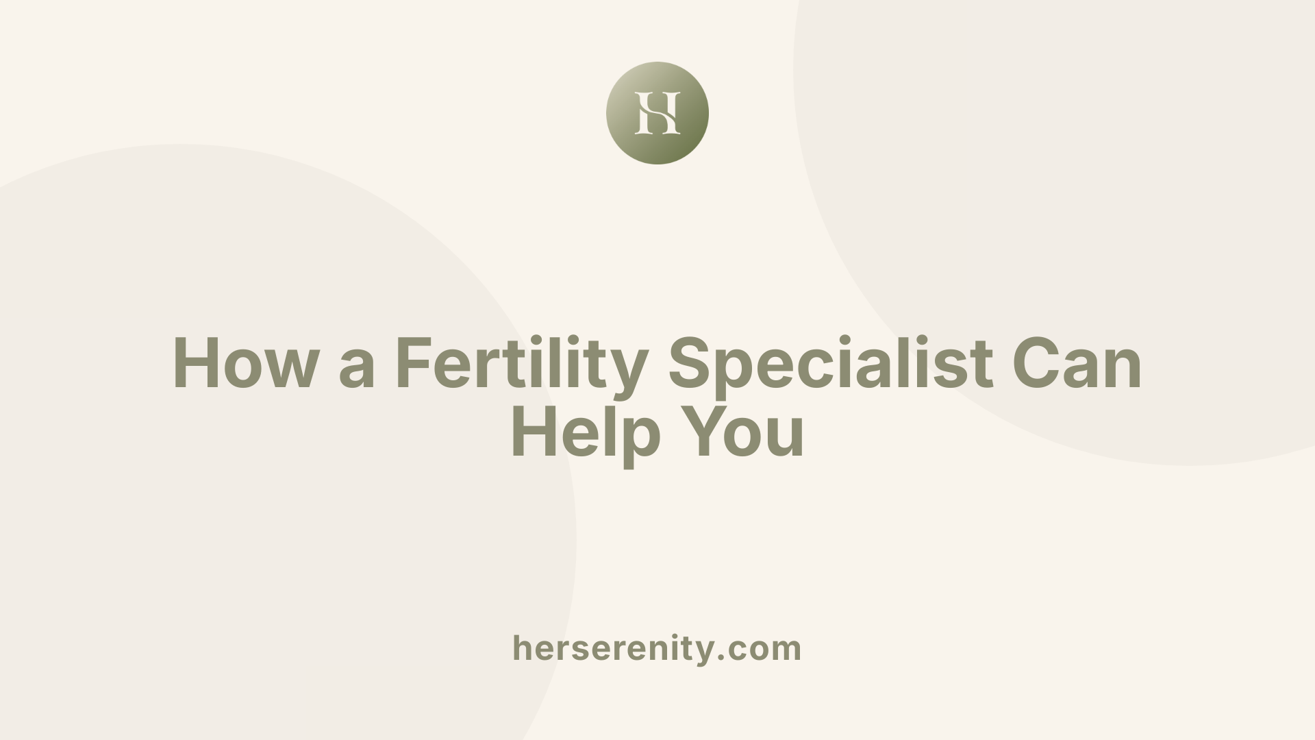 How a Fertility Specialist Can Help You