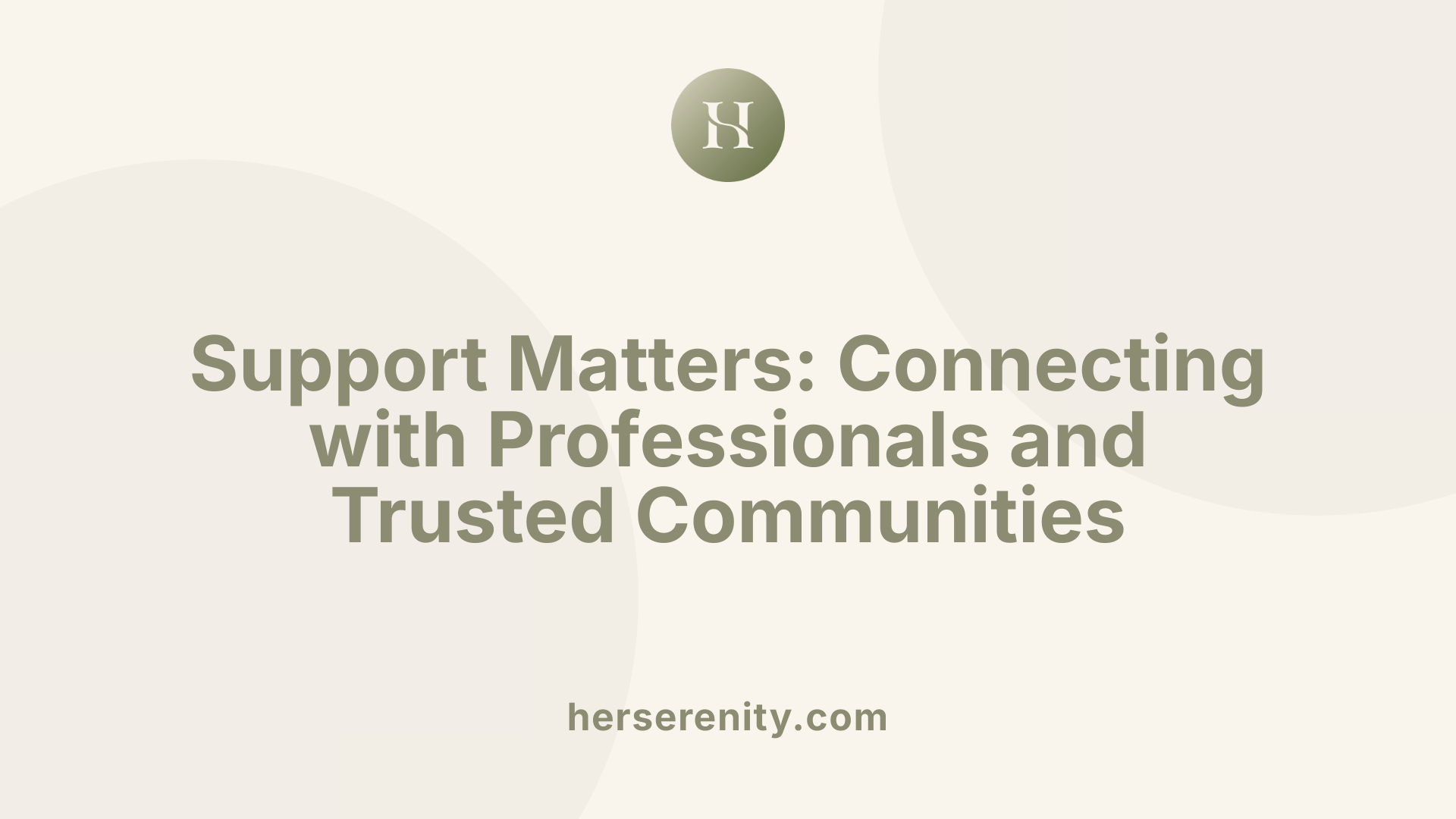 Support Matters: Connecting with Professionals and Trusted Communities