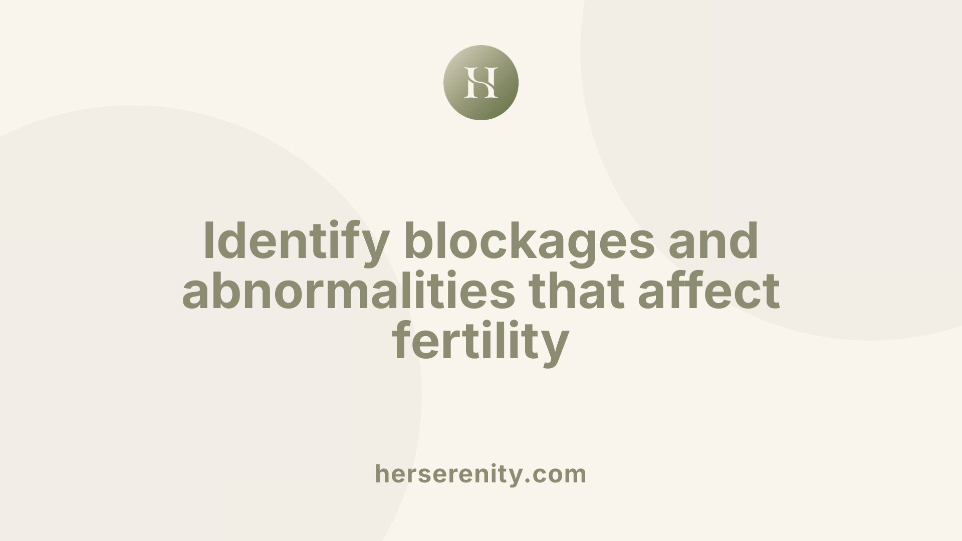 Identify blockages and abnormalities that affect fertility