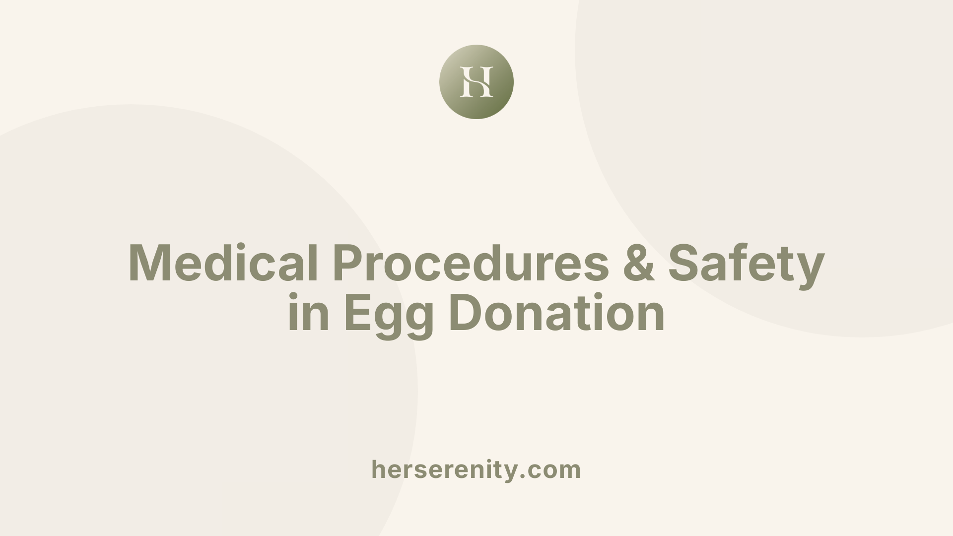Medical Procedures & Safety in Egg Donation