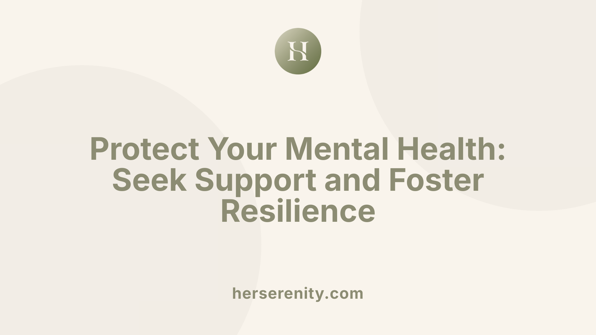 Protect Your Mental Health: Seek Support and Foster Resilience