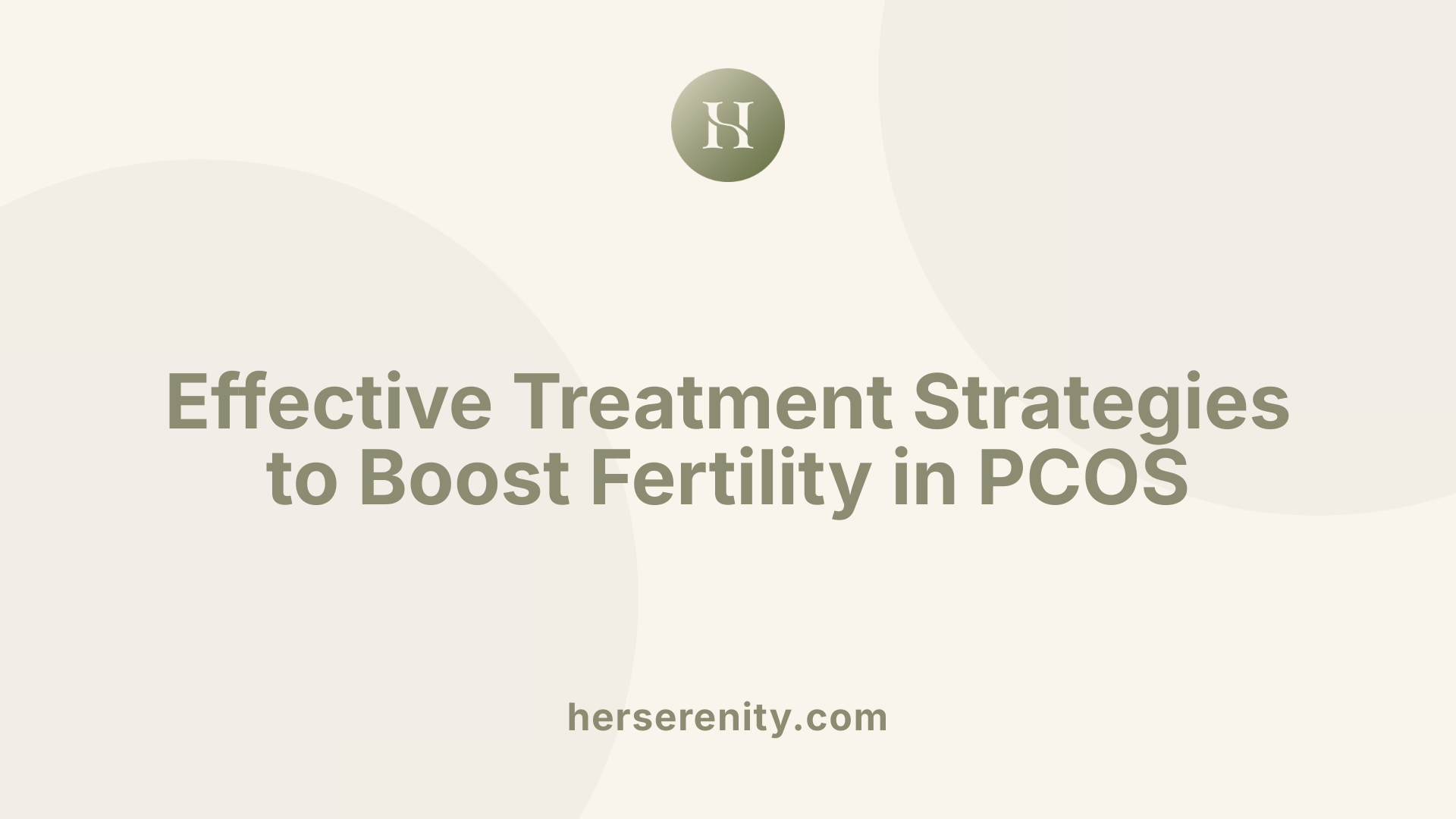 Effective Treatment Strategies to Boost Fertility in PCOS