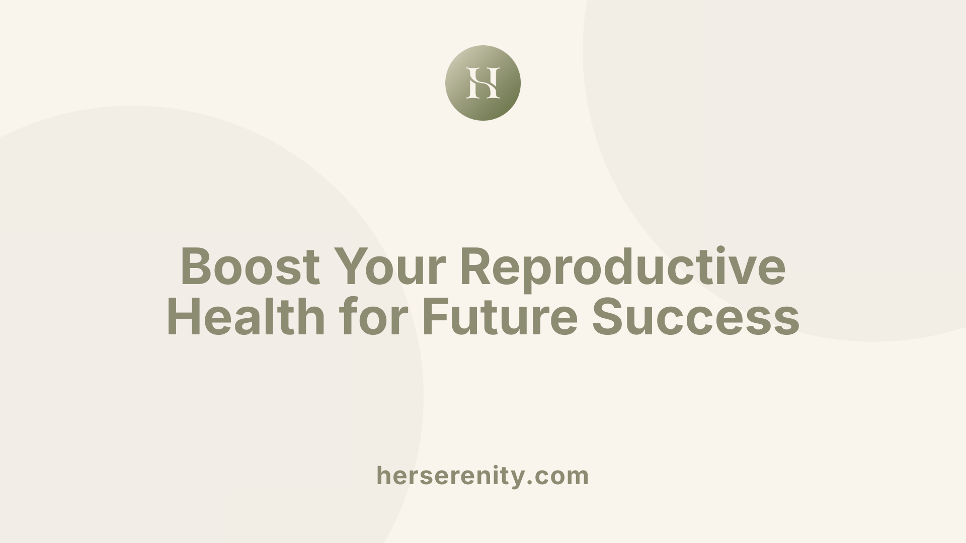 Boost Your Reproductive Health for Future Success