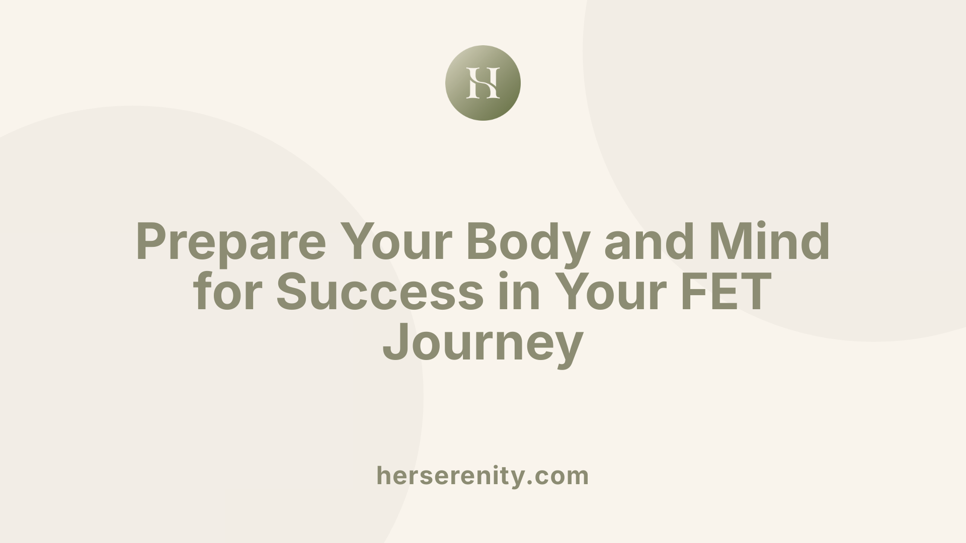 Prepare Your Body and Mind for Success in Your FET Journey