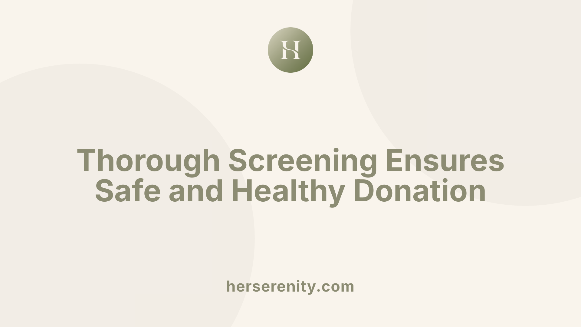 Thorough Screening Ensures Safe and Healthy Donation