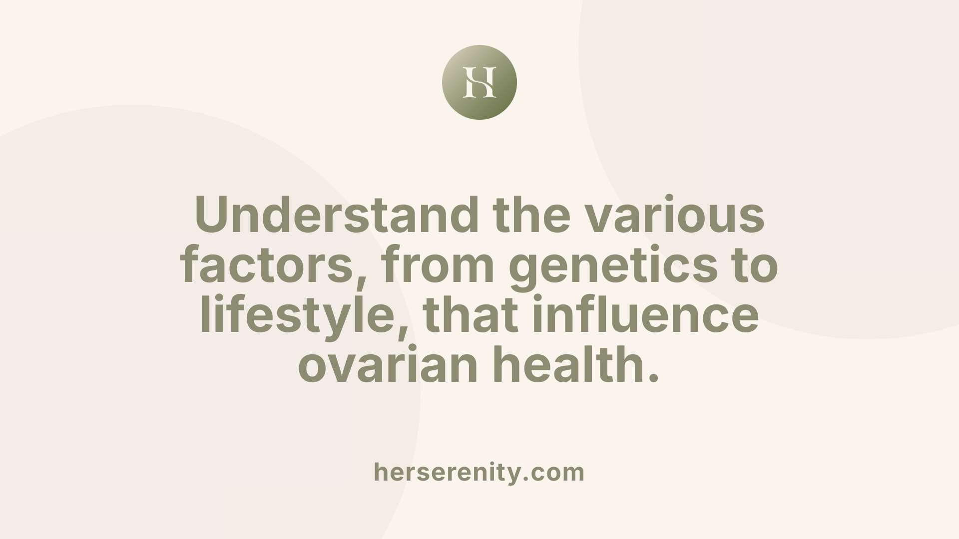 Understand the various factors, from genetics to lifestyle, that influence ovarian health.