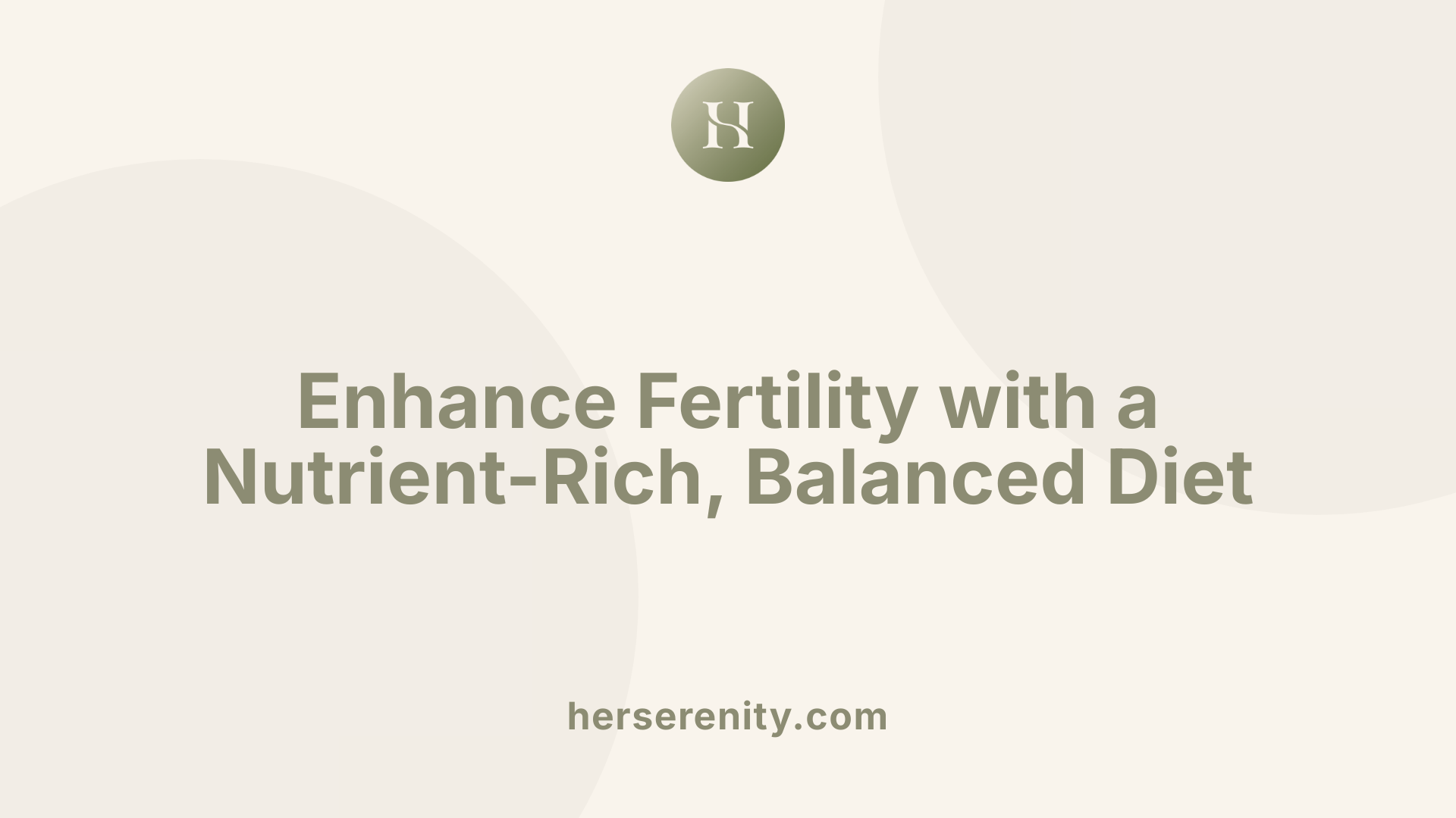 Enhance Fertility with a Nutrient-Rich, Balanced Diet