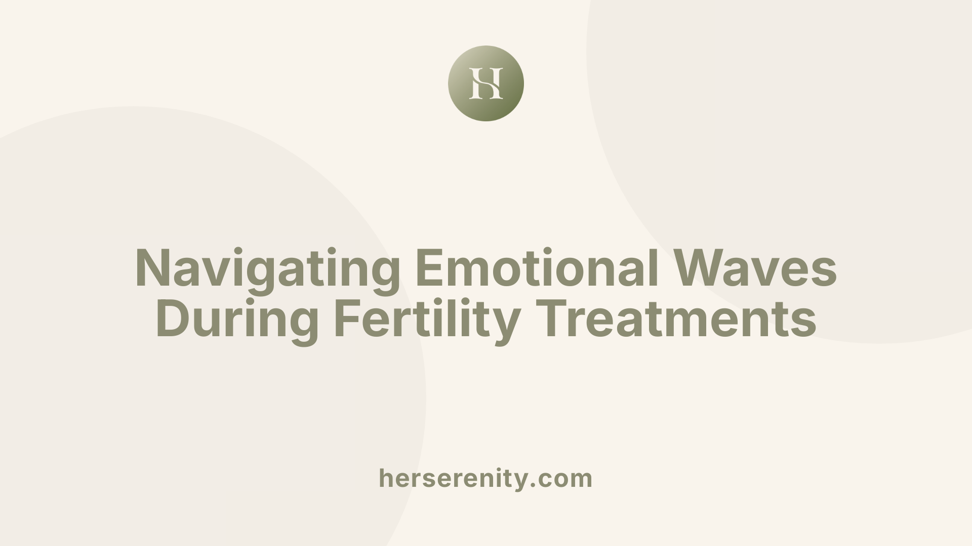 Navigating Emotional Waves During Fertility Treatments