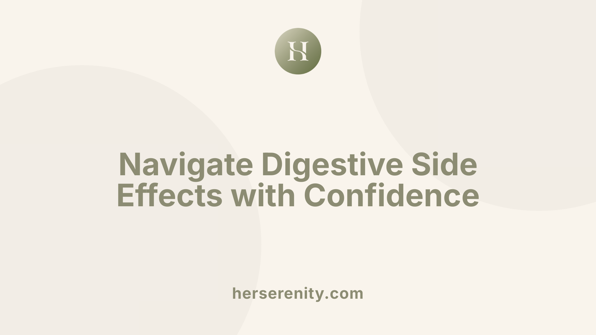 Navigate Digestive Side Effects with Confidence