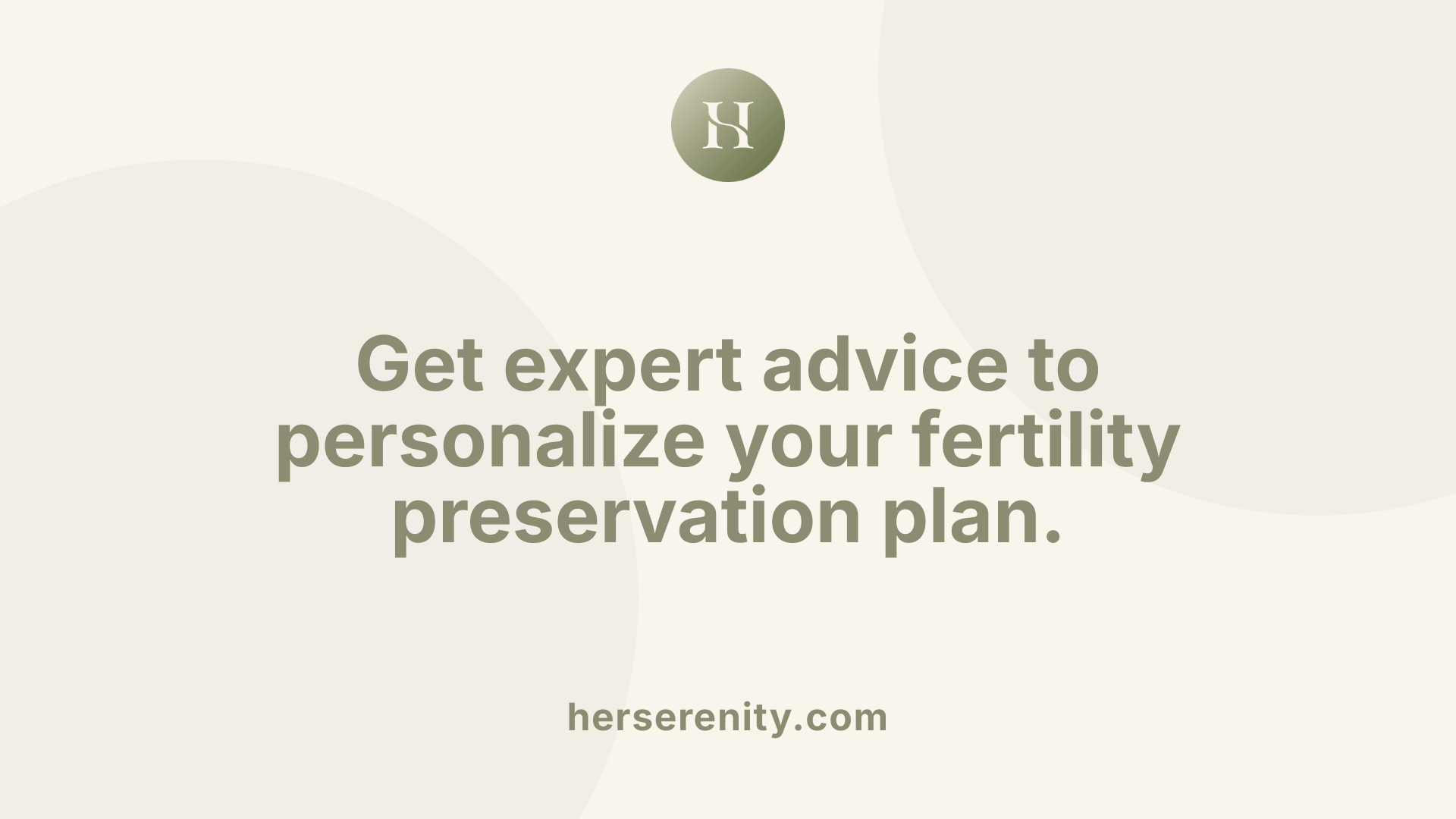 Get expert advice to personalize your fertility preservation plan.