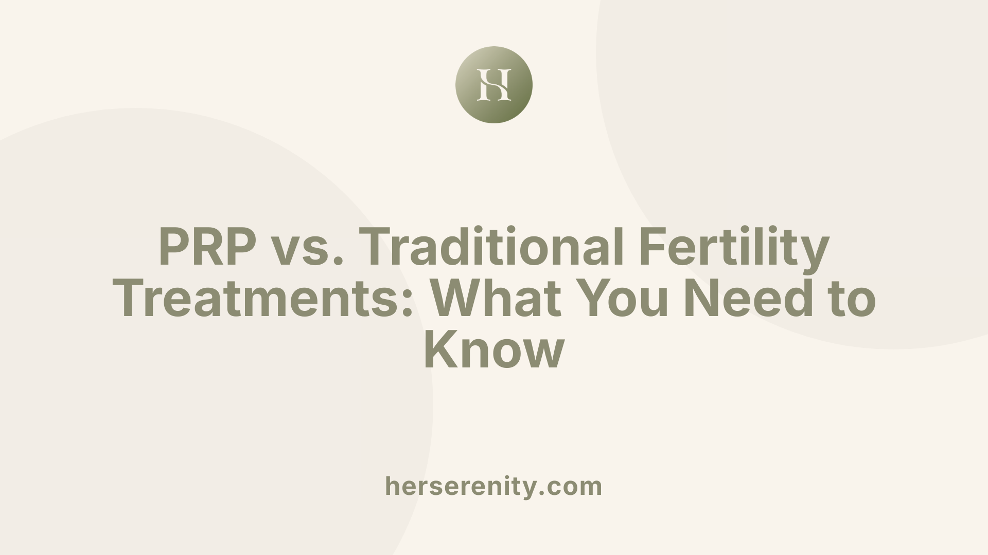 PRP vs. Traditional Fertility Treatments: What You Need to Know