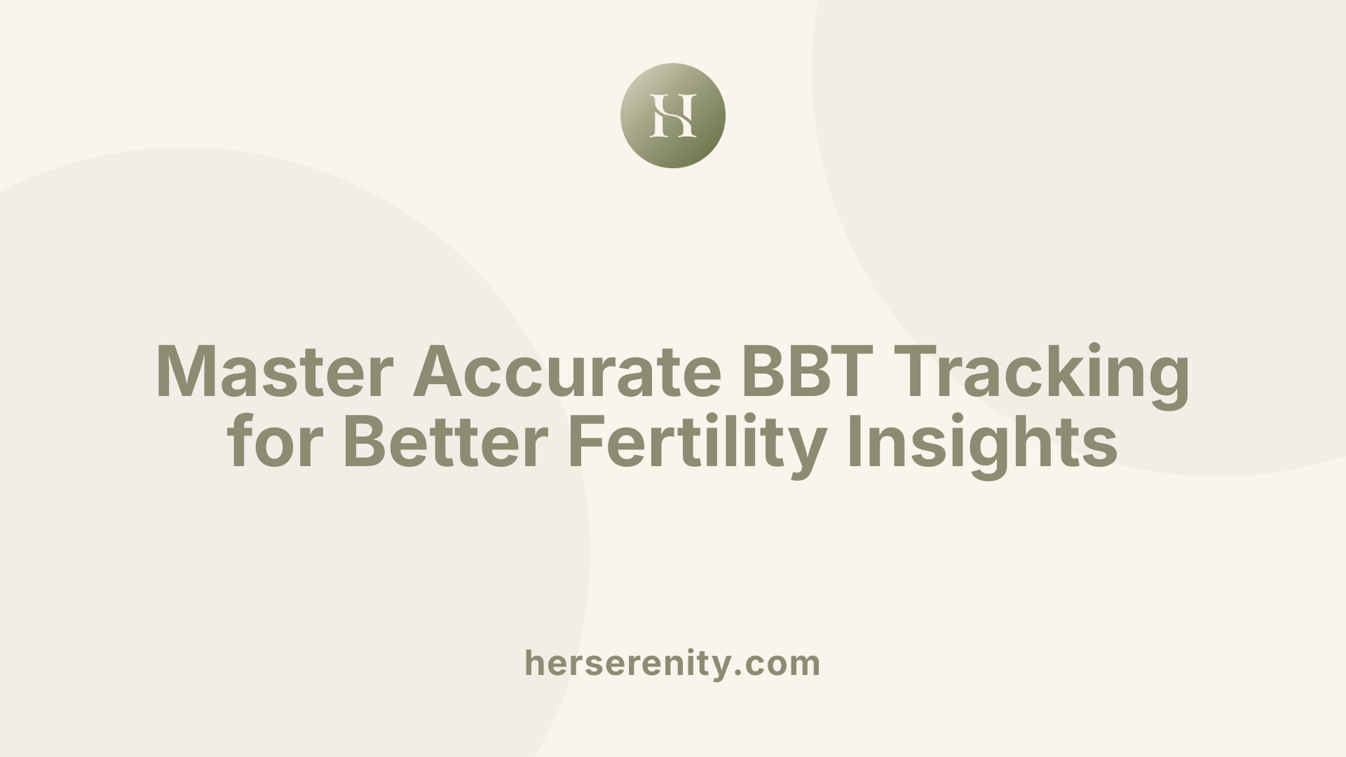Master Accurate BBT Tracking for Better Fertility Insights