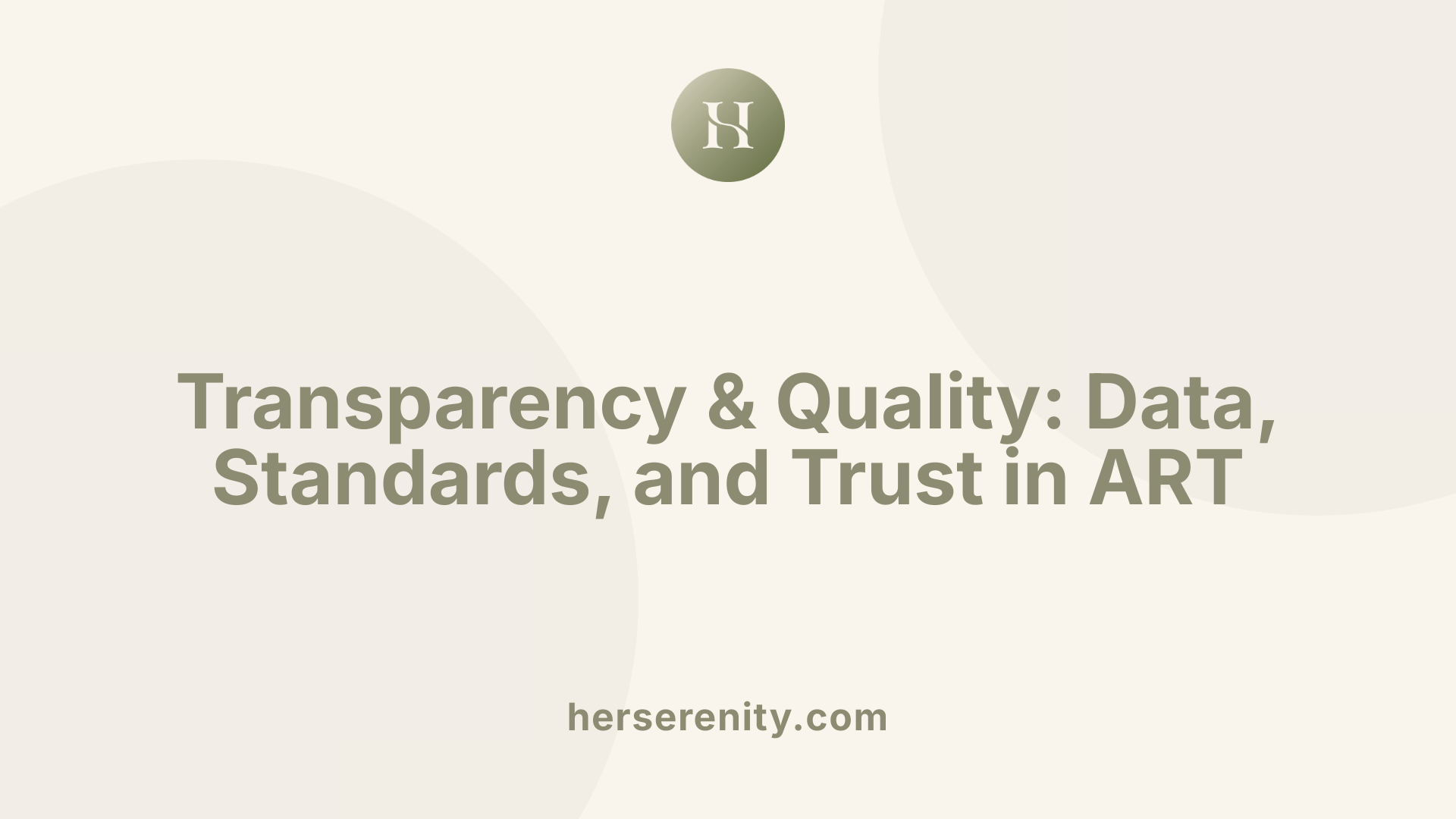Transparency &amp; Quality: Data, Standards, and Trust in ART