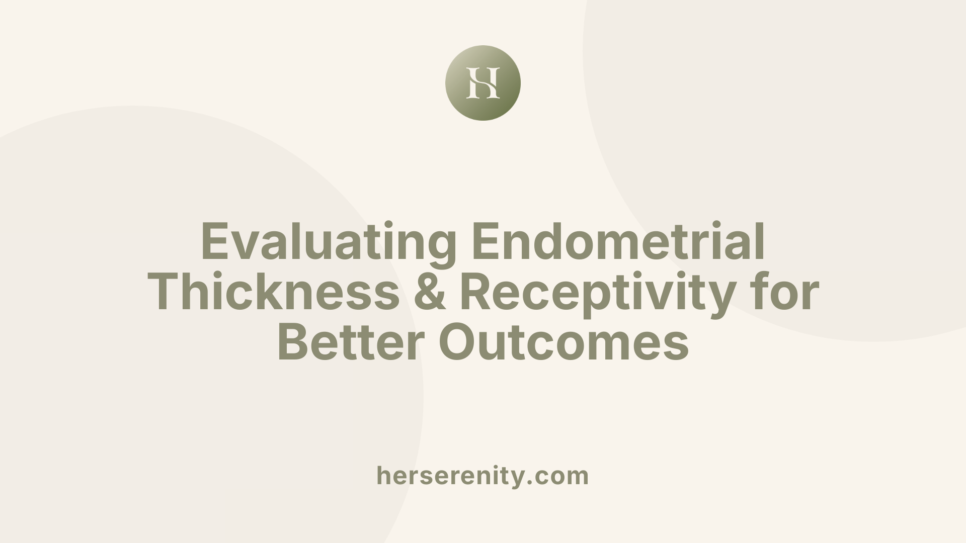 Evaluating Endometrial Thickness &amp; Receptivity for Better Outcomes